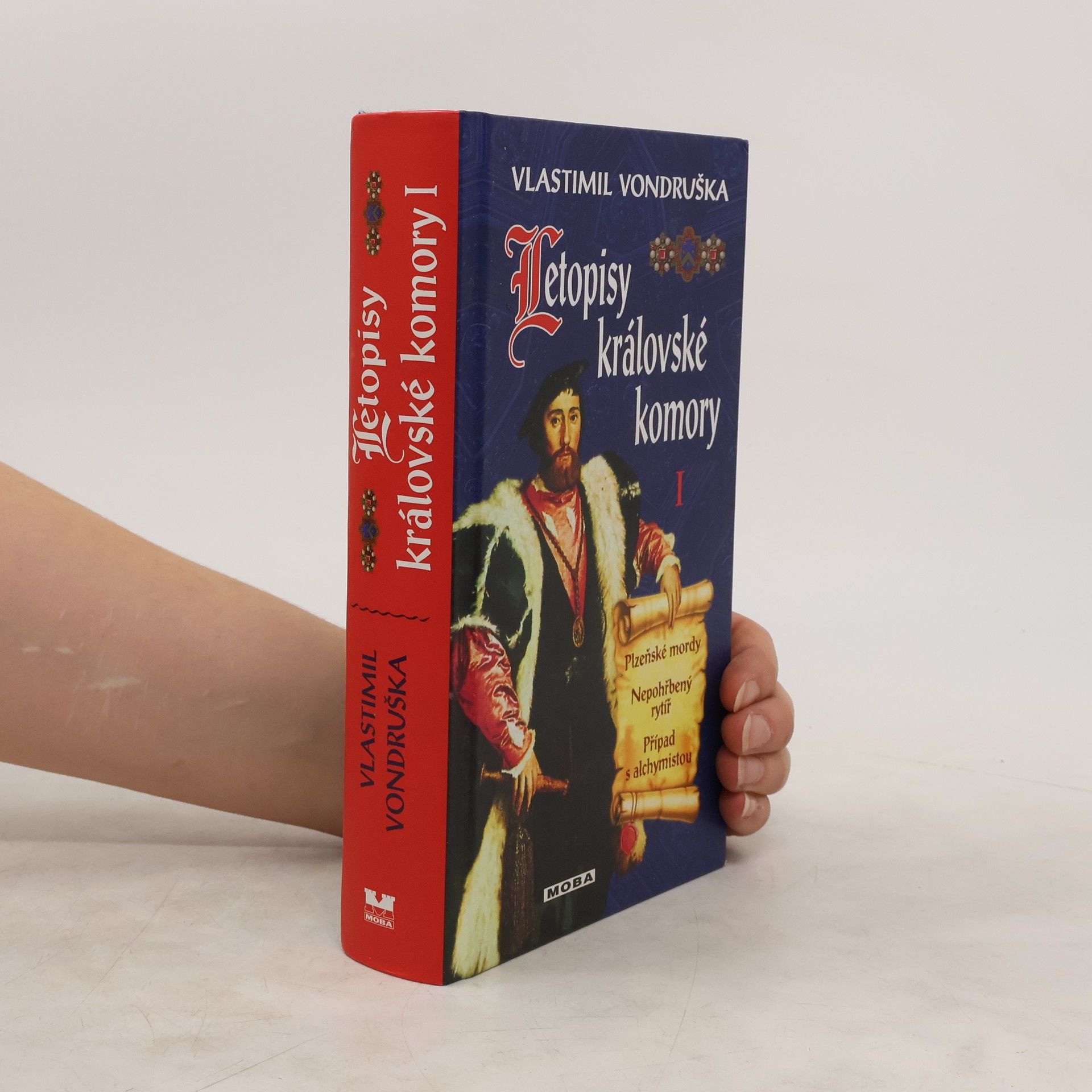 Vlastimil Vondruška Letopisy královské komory 1 (Plzeňské mordy, Nepohřbený rytíř, Případ s alchymistou)