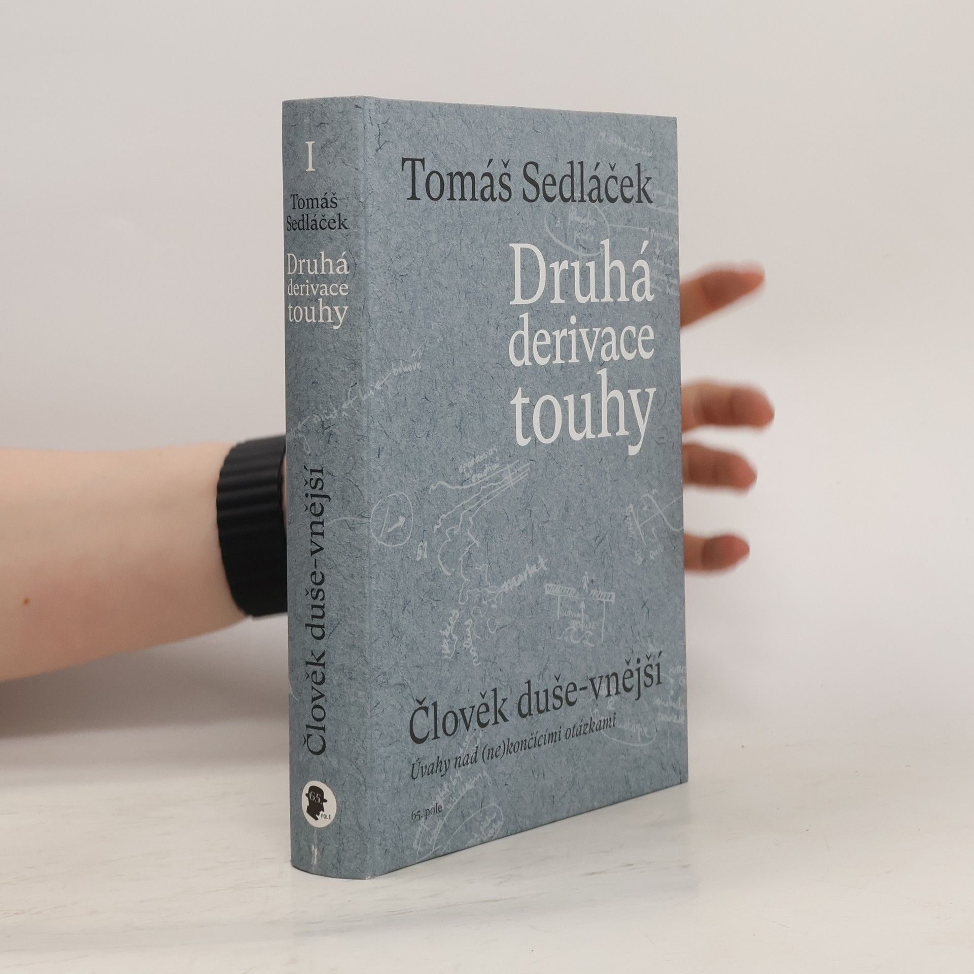 Tomáš Sedláček Druhá derivace touhy. Člověk duše-vnější