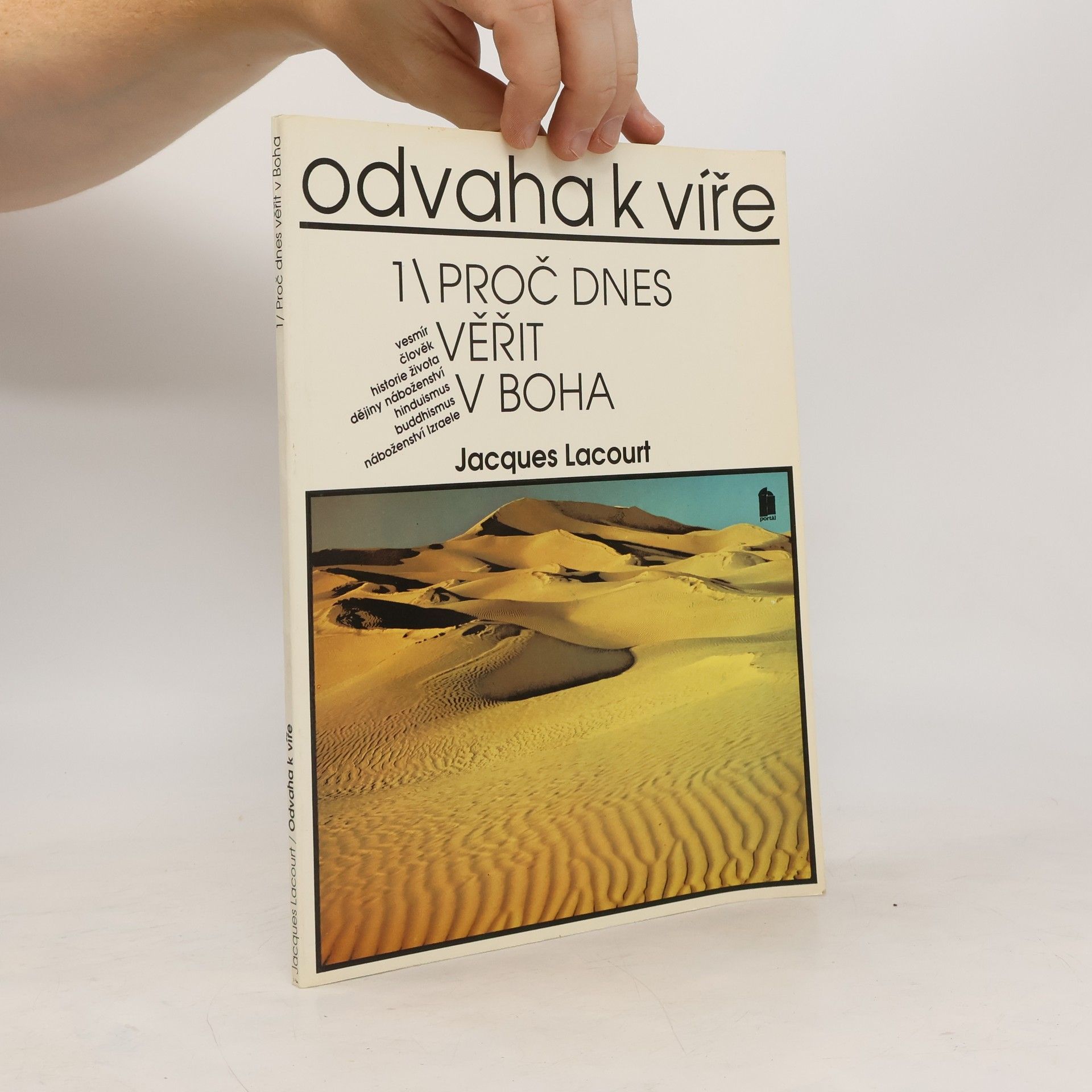 Jacques Lacourt Odvaha k víře 1. Proč dnes věřit v Boha