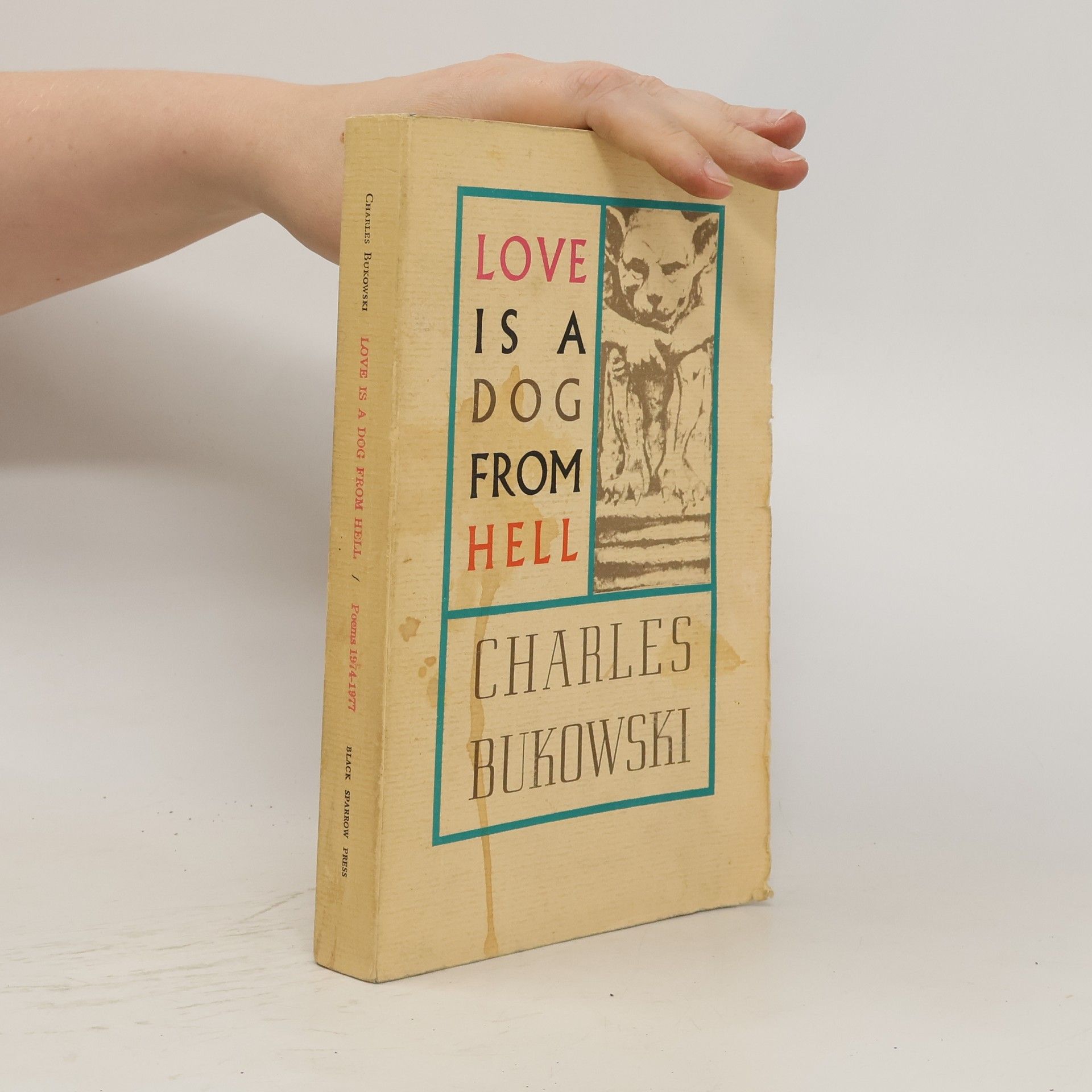 Charles Bukowski Love Is a Dog From Hell : Poems 1974-1977