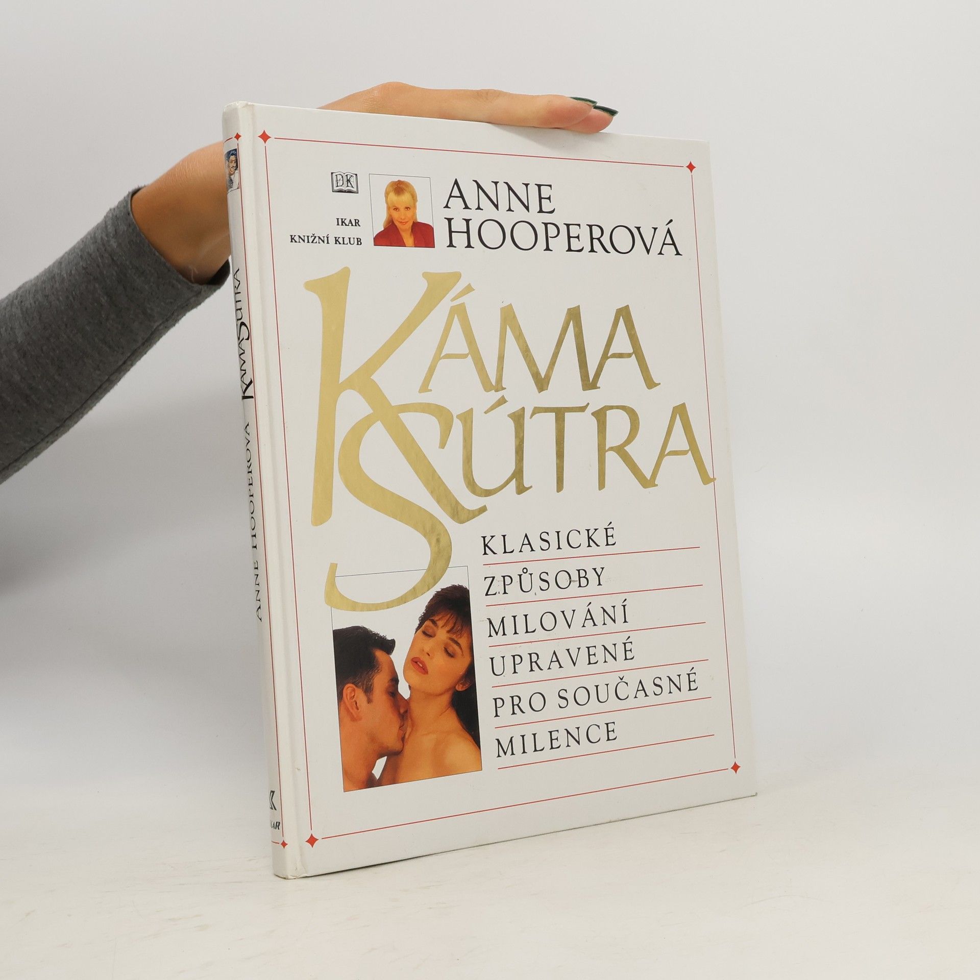 Anne Hooper Kámasútra: Klasické způsoby milování upravené pro současné milence
