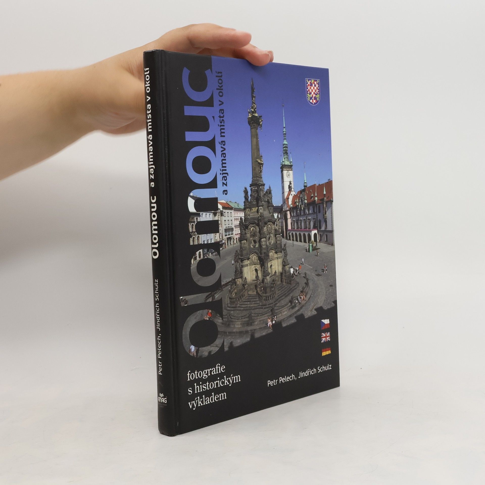 Petr Pelech Olomouc a zajímavá místa v okolí : [fotografie s historickým výkladem