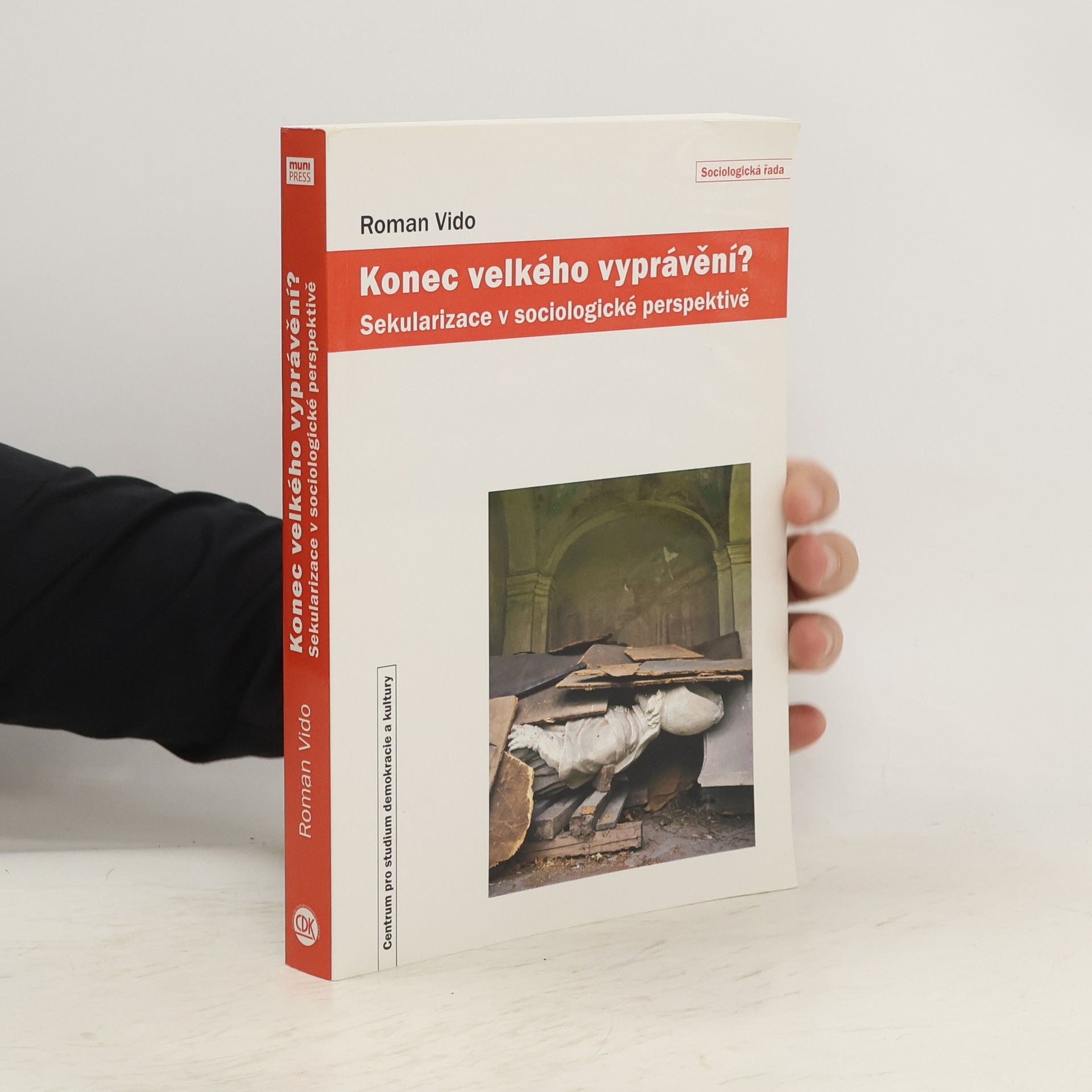 Roman Vido Konec velkého vyprávění? Sekularizace v sociologické perspektivě