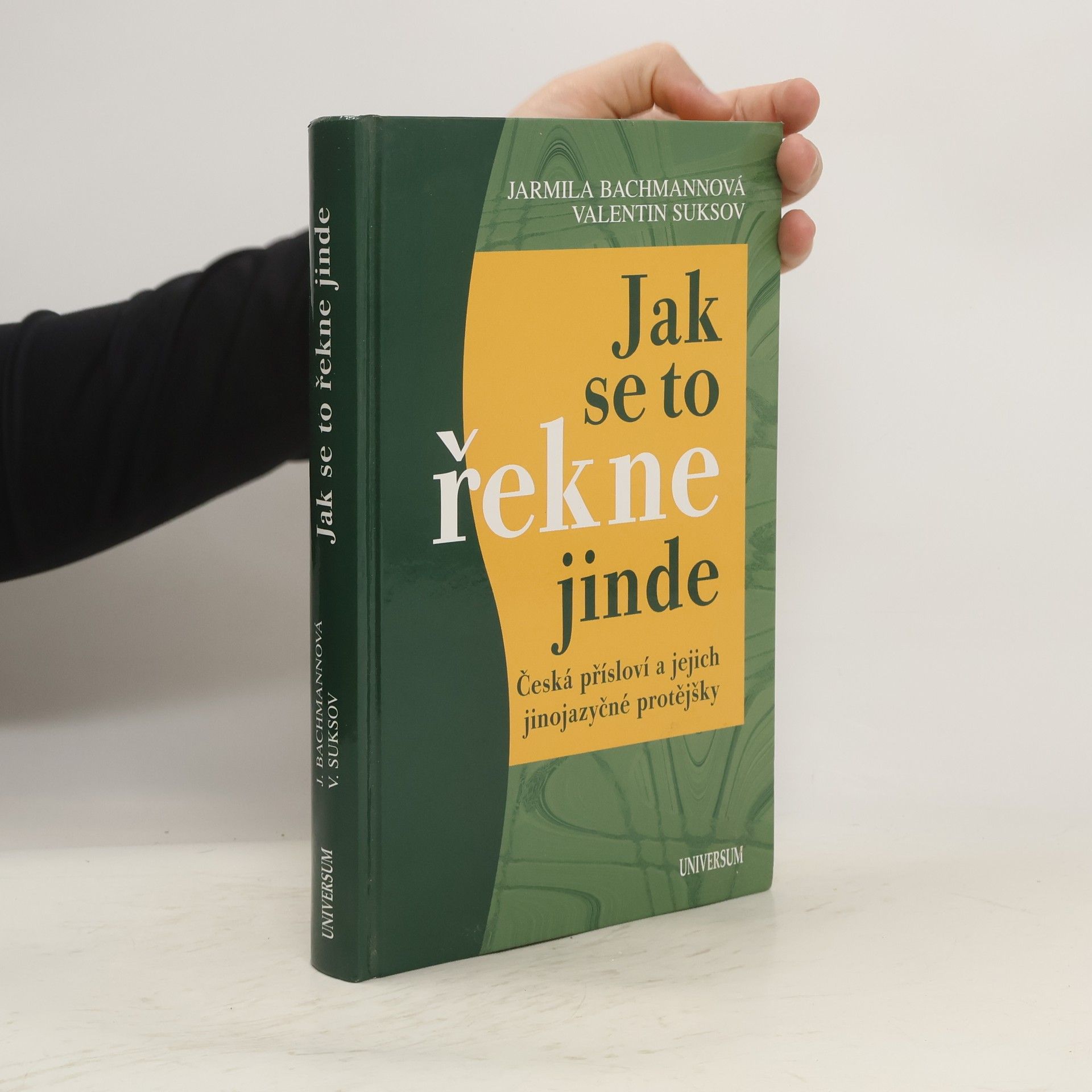 Jarmila Bachmannová Jak se to řekne jinde : česká přísloví a jejich jinojazyčné protějšky