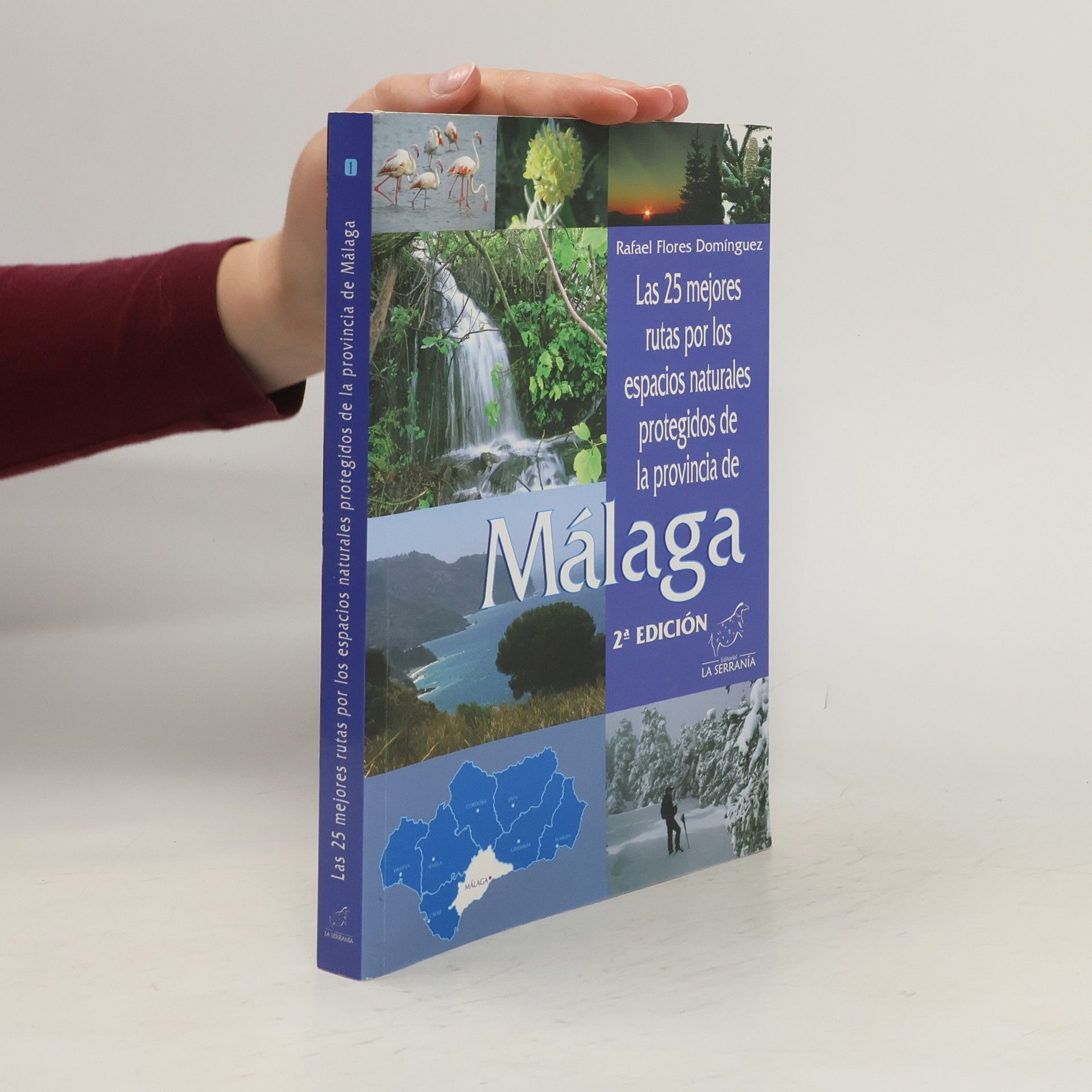 Rafael Flores Domínguez Las 25 mejores rutas por los espacios naturales protegidos de la provincia de Málaga