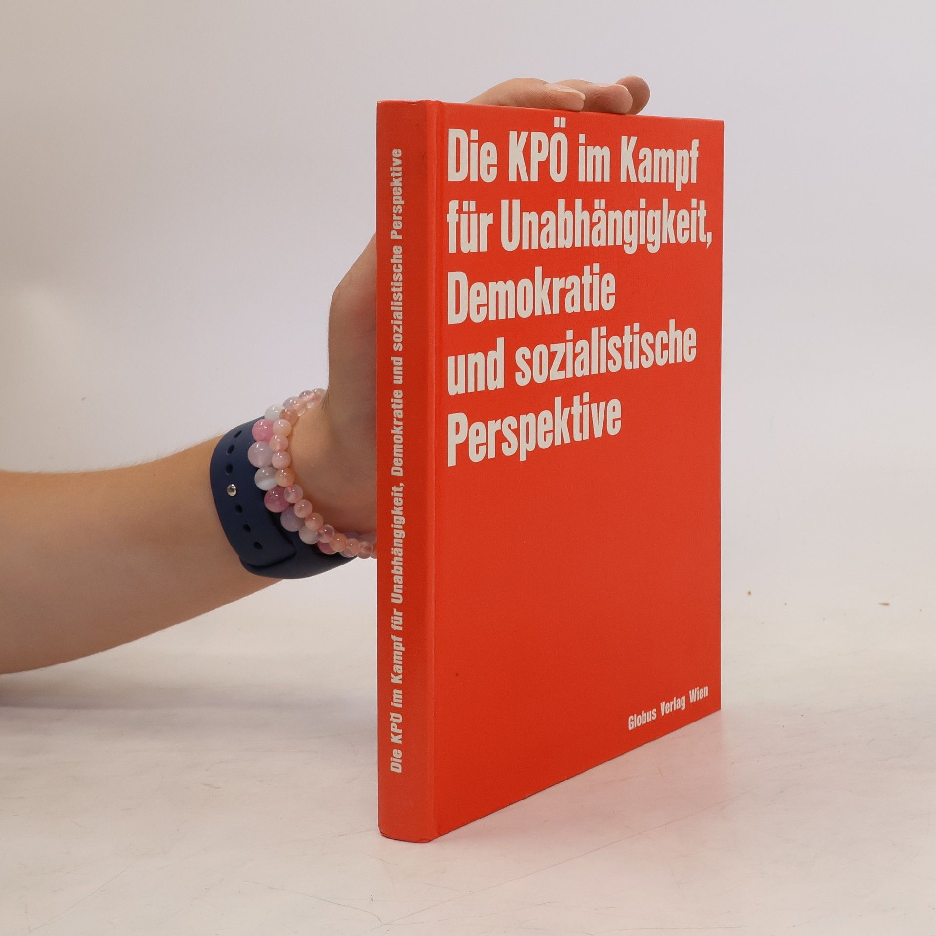 Autores varios Die KPÖ im Kampf für Unabhängigkeit, Demokratie und sozialistische Perspektive