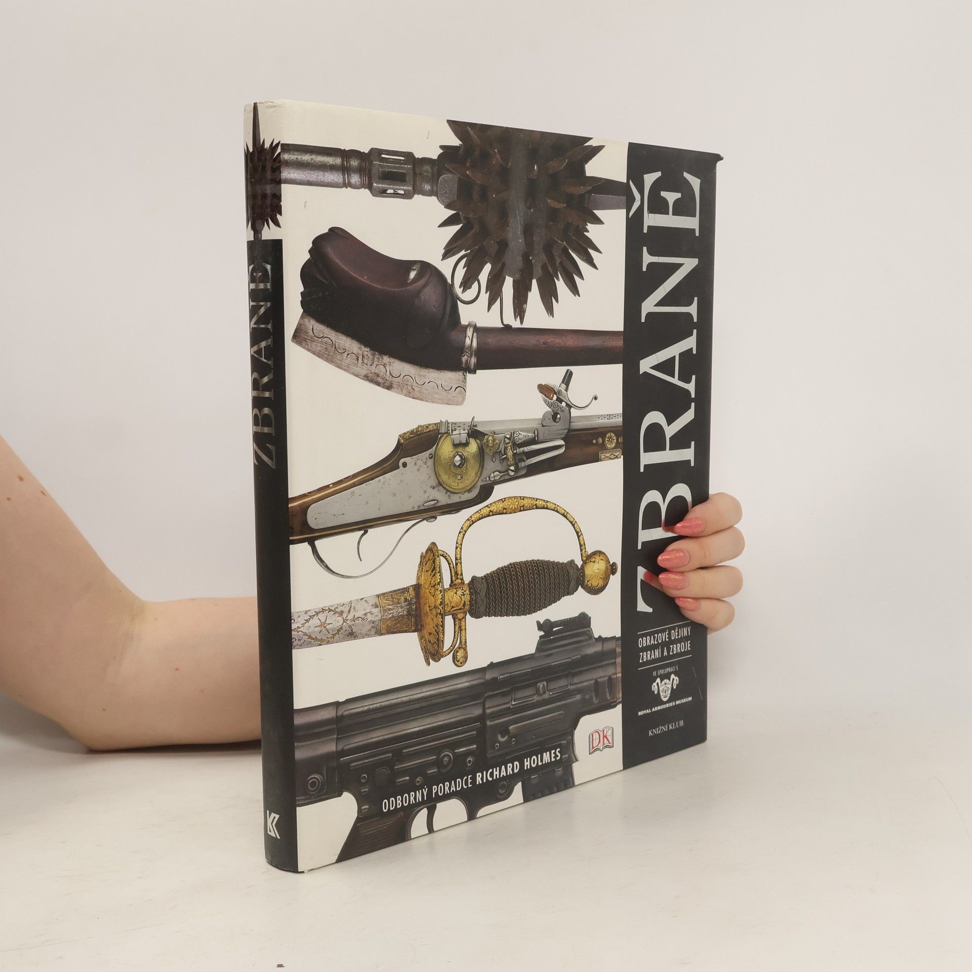 Autorenkollektiv Zbraně : obrazové dějiny zbraní a zbroje
