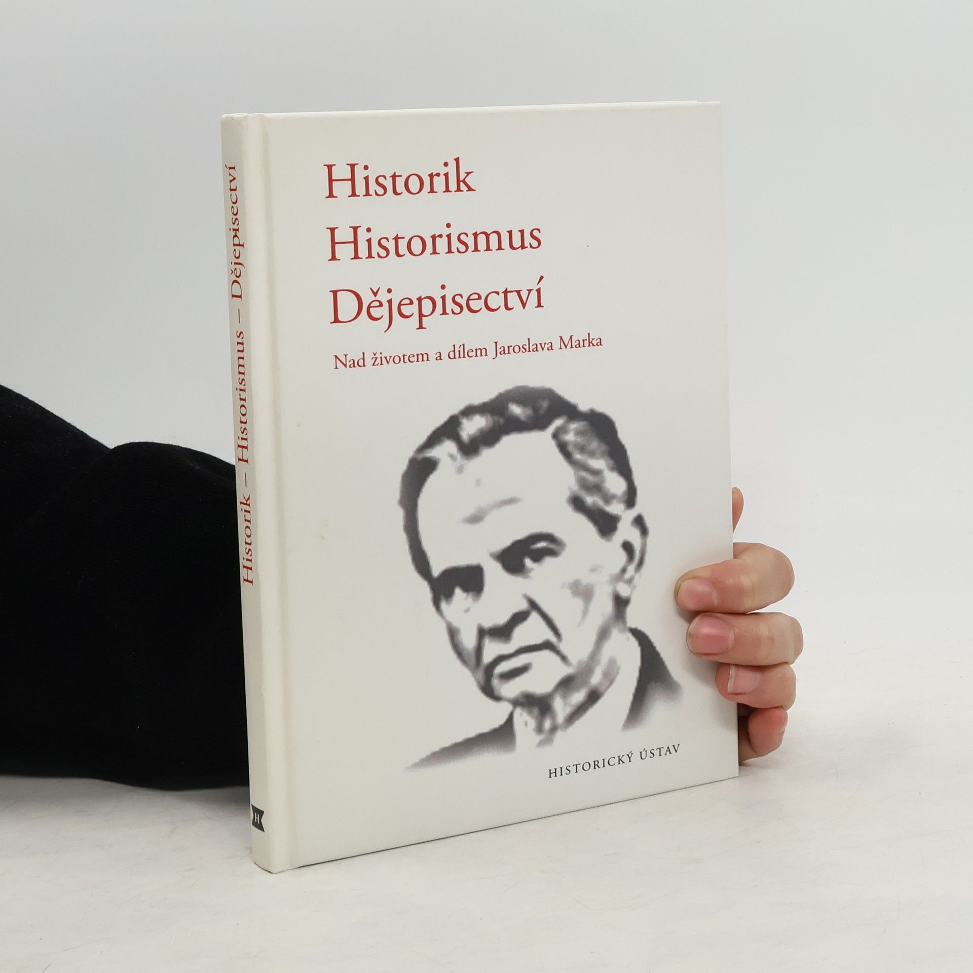 Radomír Vlček Historik - historismus - dějepisectví