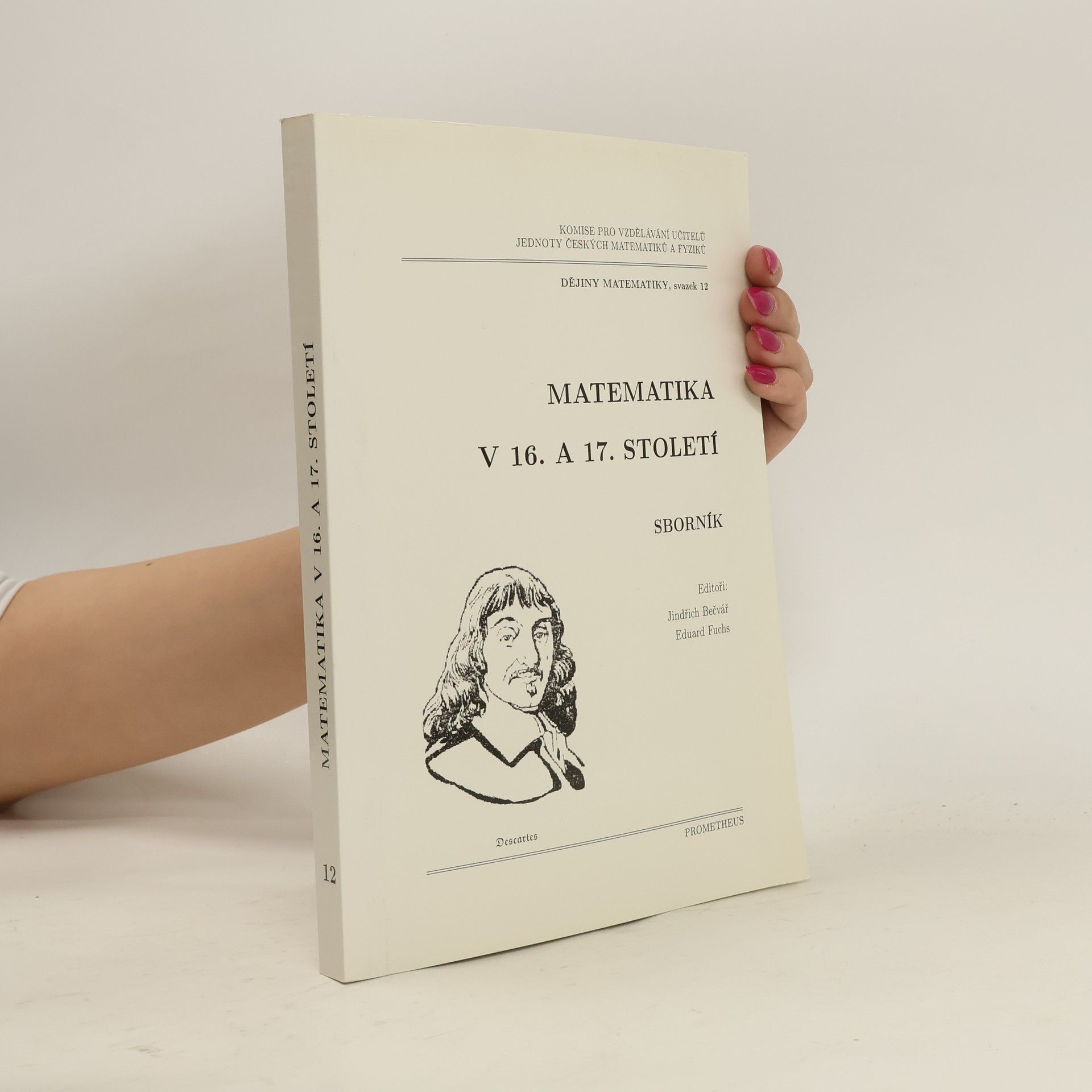 Jindřich Bečvář Dějiny matematiky 12. Matematika v 16. a 17. století