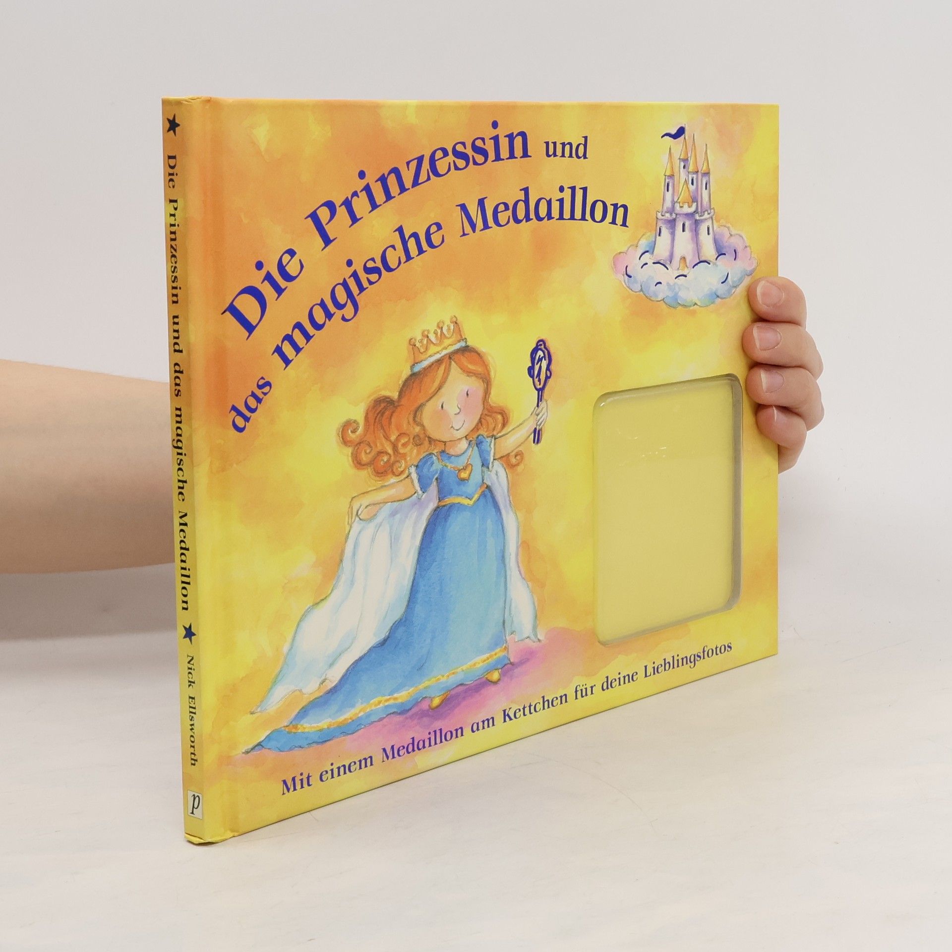 Nick Ellsworth Die Prinzessin und das magische Medaillon