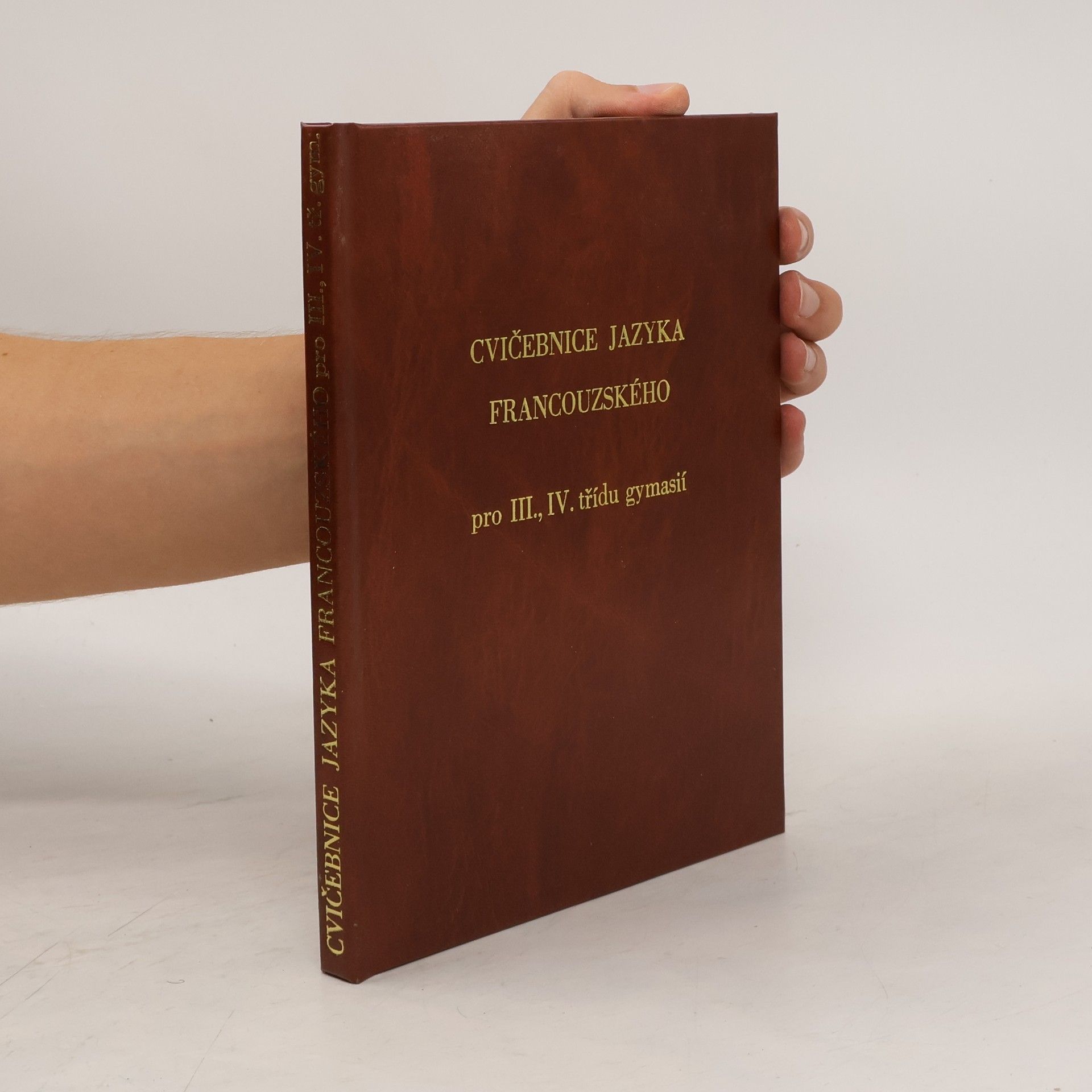 Collectif d'auteurs Cvičebnice jazyka francouzského pro II.,IV. třídu gymnasií