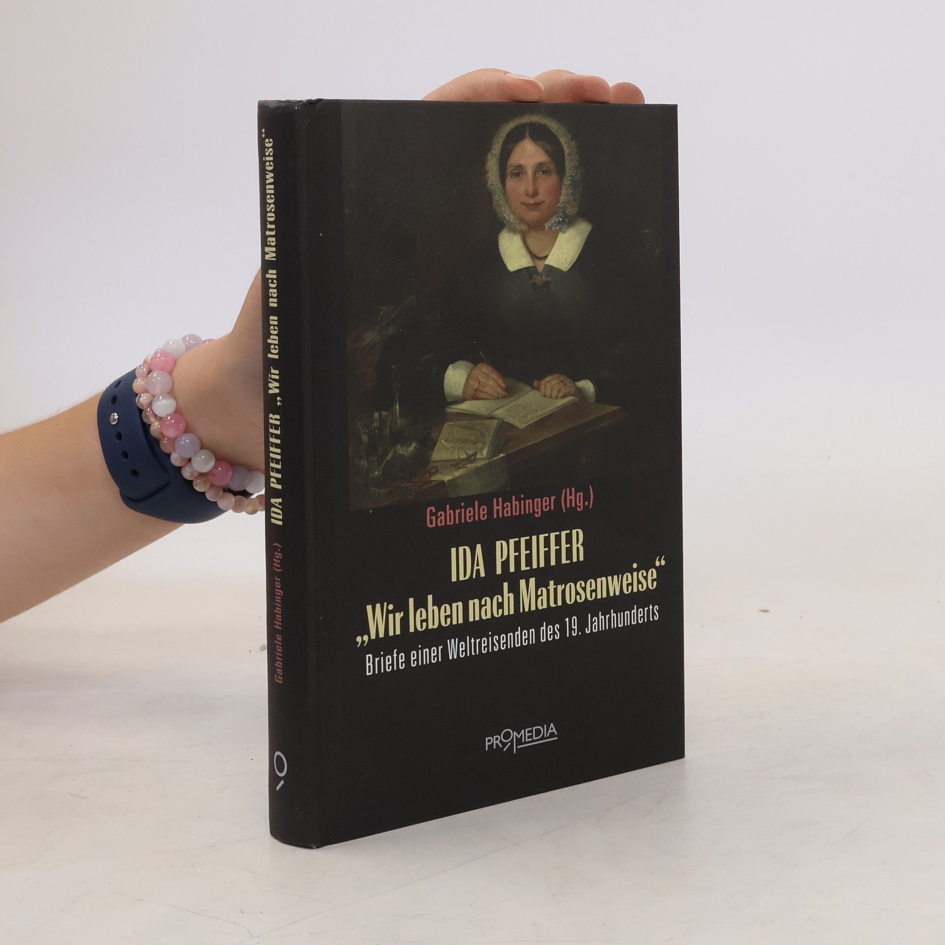 Ida Pfeifferová Ida Pfeiffer - "Wir leben nach Matrosenweise"