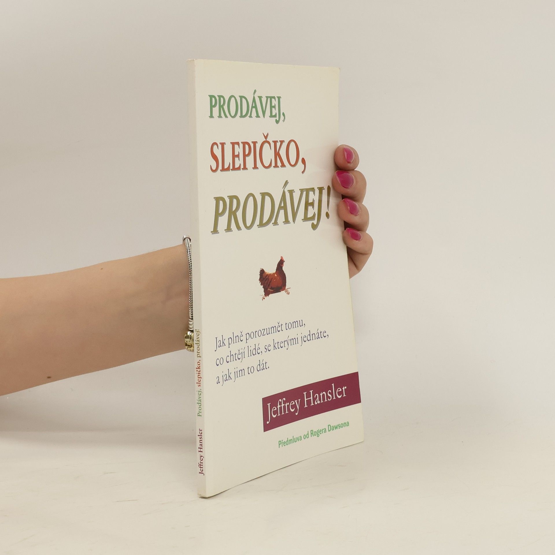 Jeffrey Hansler Prodávej, slepičko, prodávej!