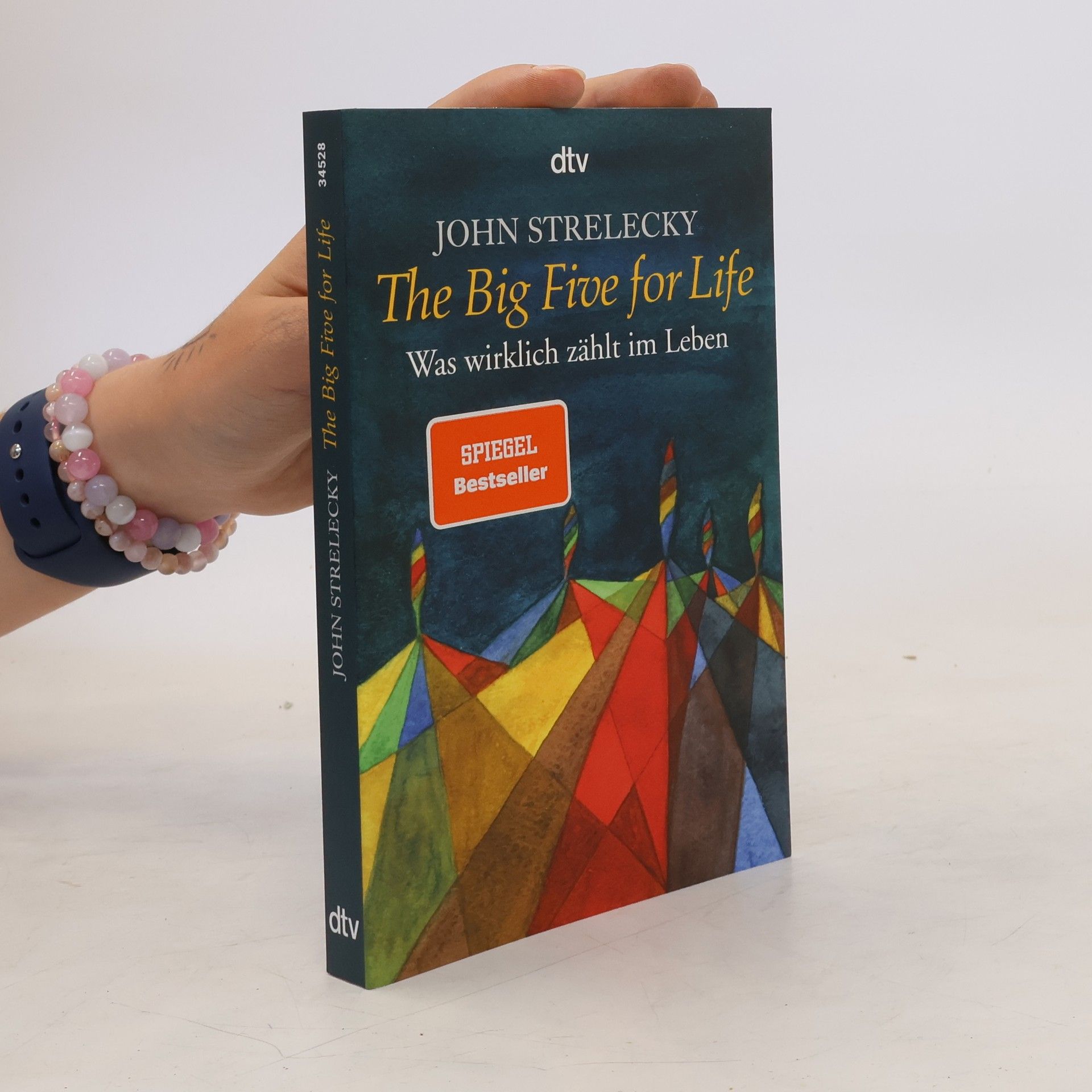 John P. Strelecky The big five for life. Was wirklich zählt im Leben.