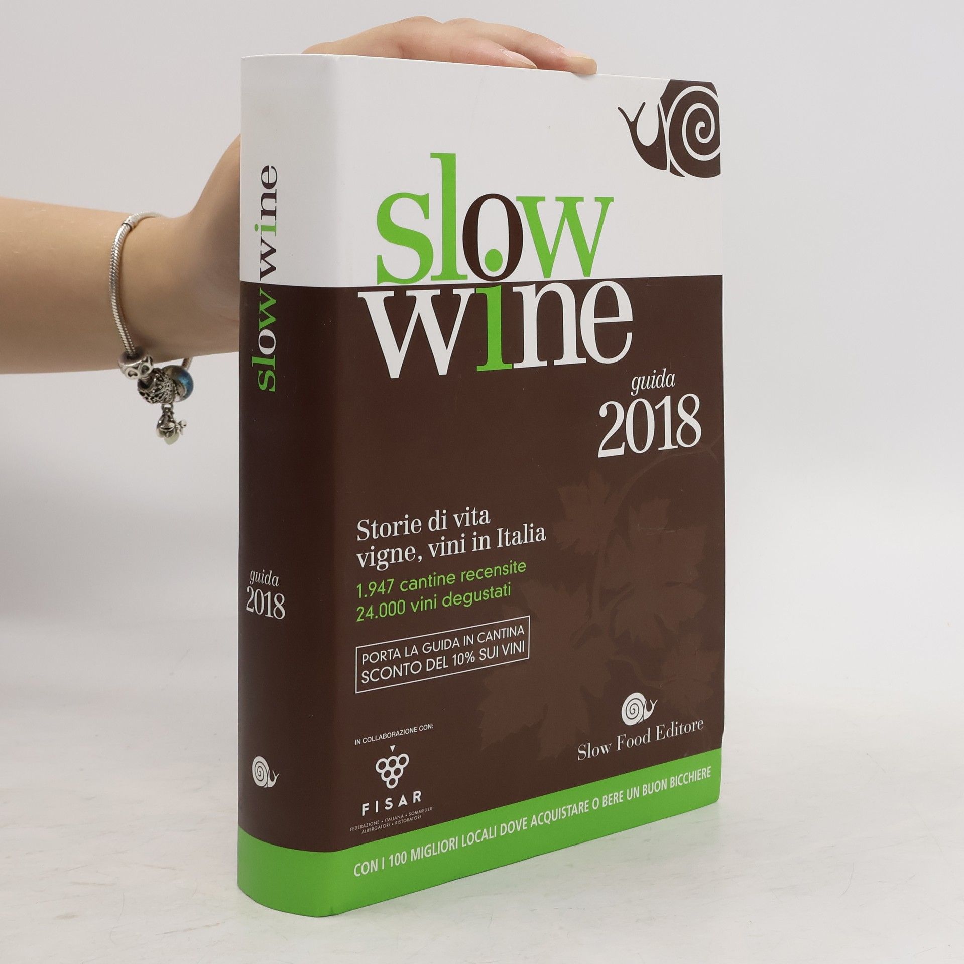 G. Gariglio Slow Wine 2018. Storie di vita, vigne, vini in Italia