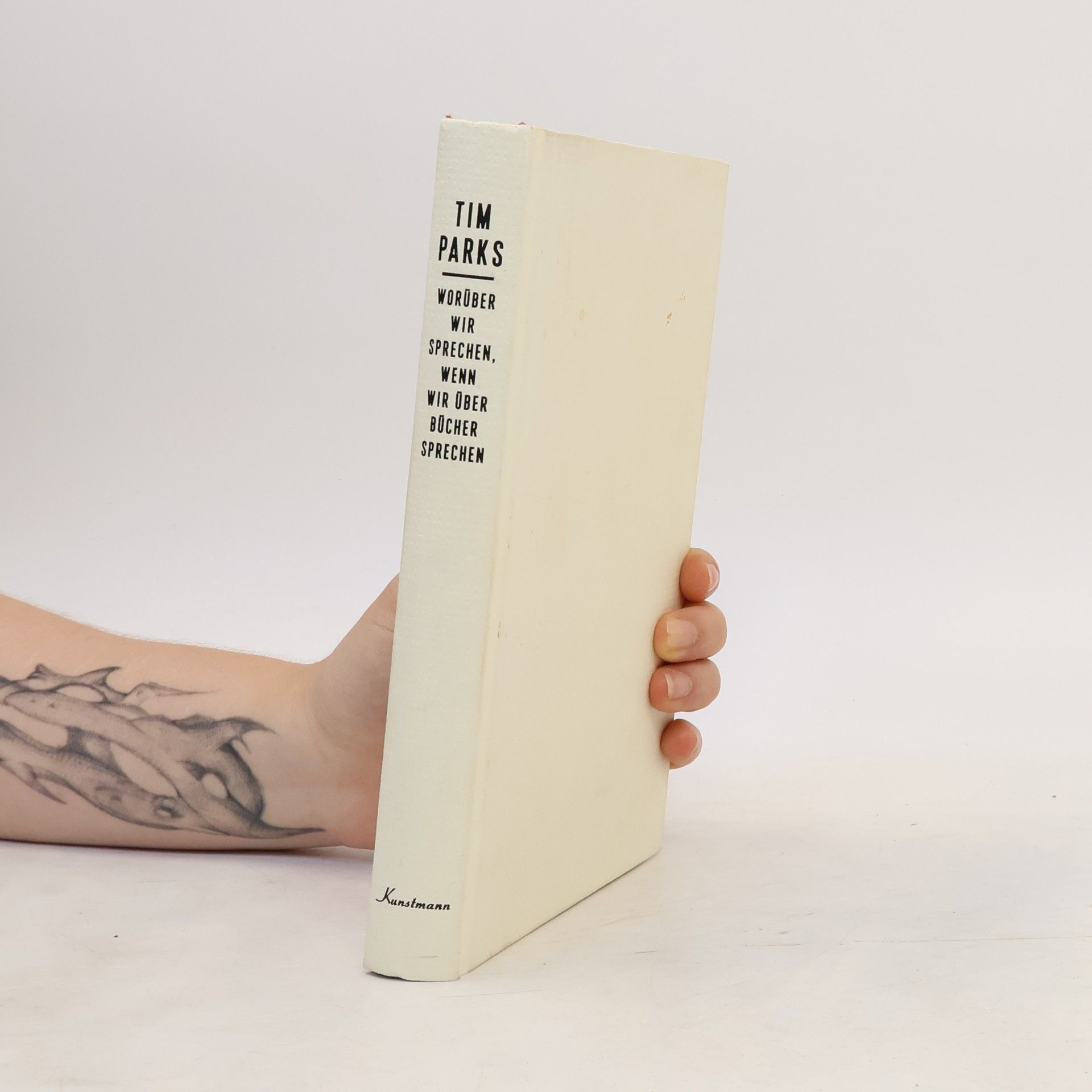Tim Parks Worüber wir sprechen, wenn wir über Bücher sprechen