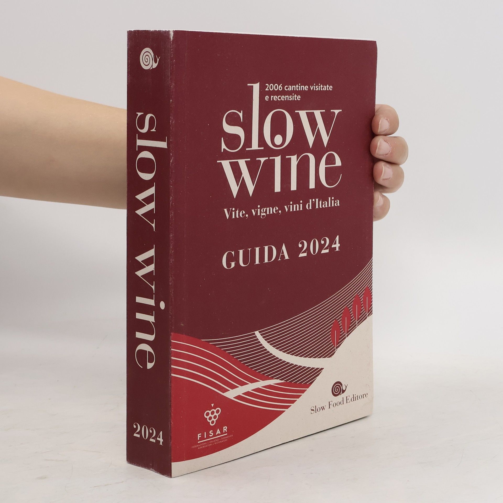 G. Gariglio Slow wine 2024. Vite, vigne, vini d'Italia
