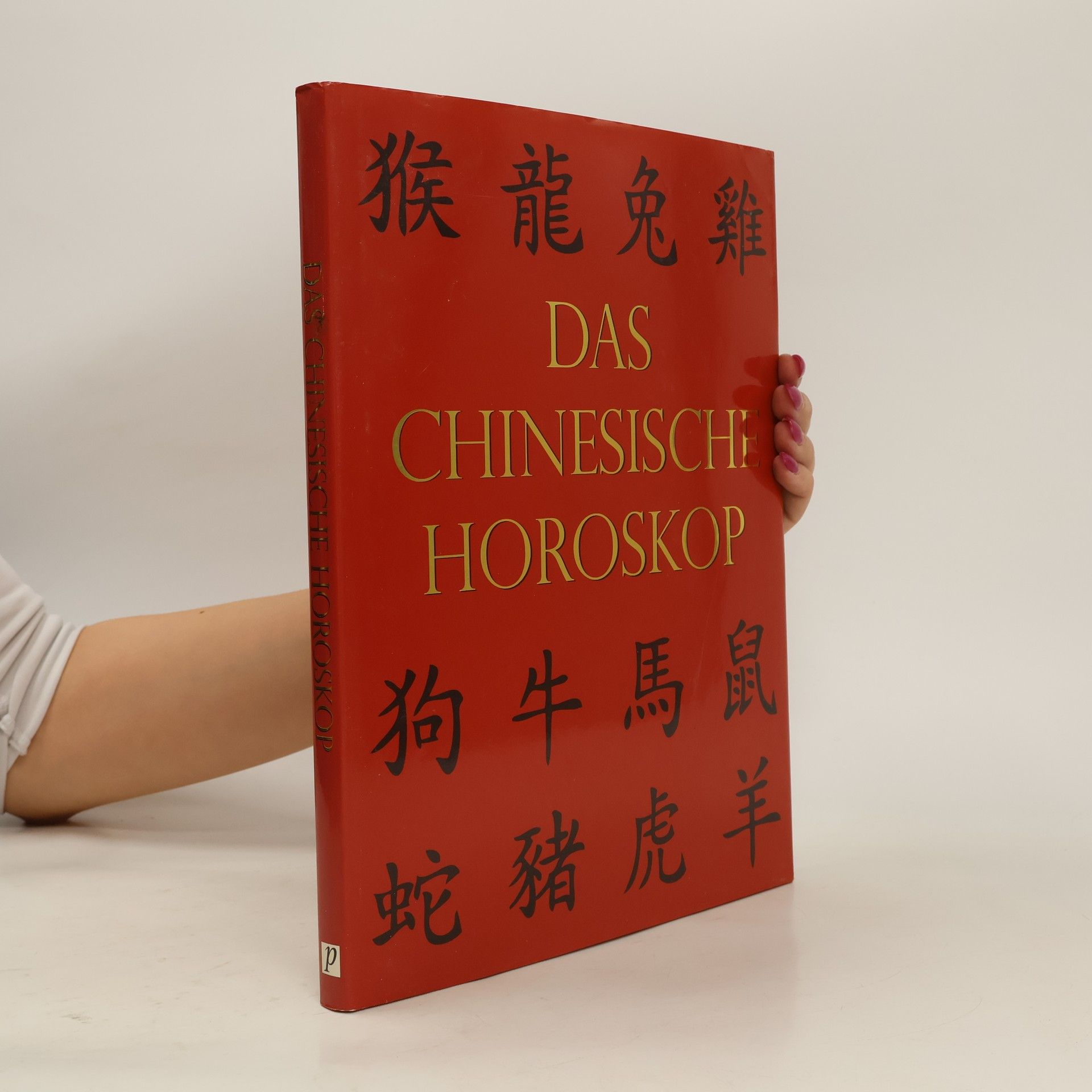 Autorenkollektiv Das chinesische Horoskop