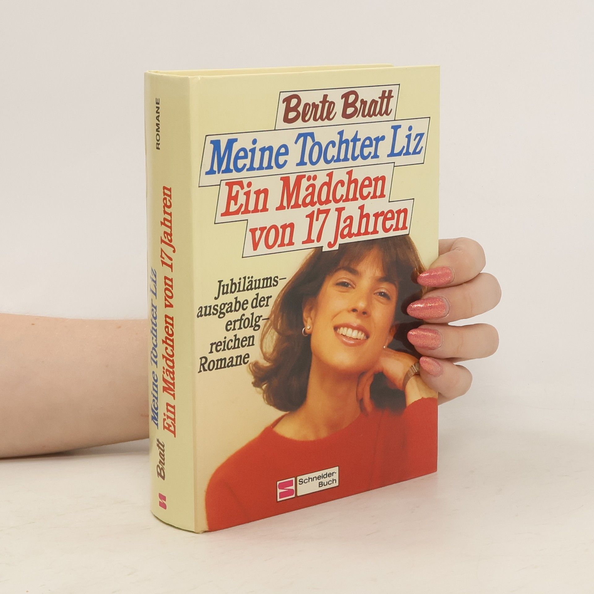 Berte Bratt Meine Tochter Liz / Ein Mädchen von 17 Jahren