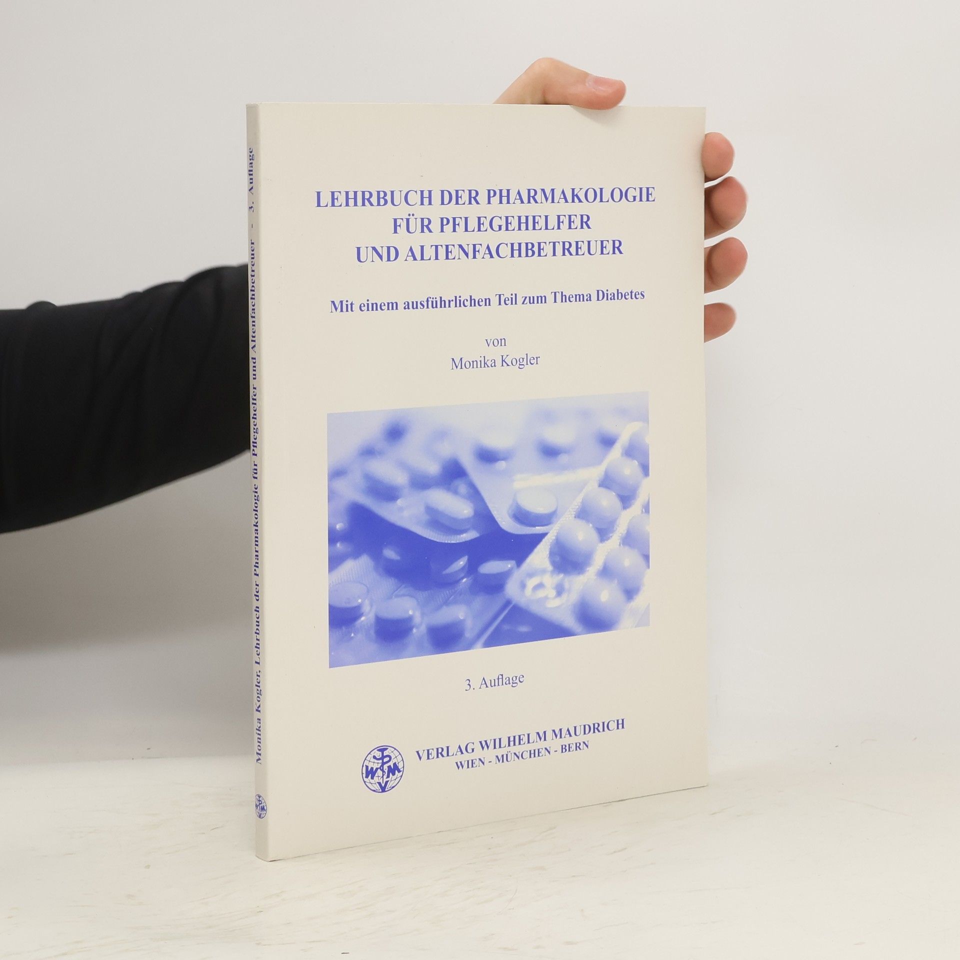 Monika Kogler Lehrbuch der Pharmakologie für Pflegehelfer und Altenfachbetreuer