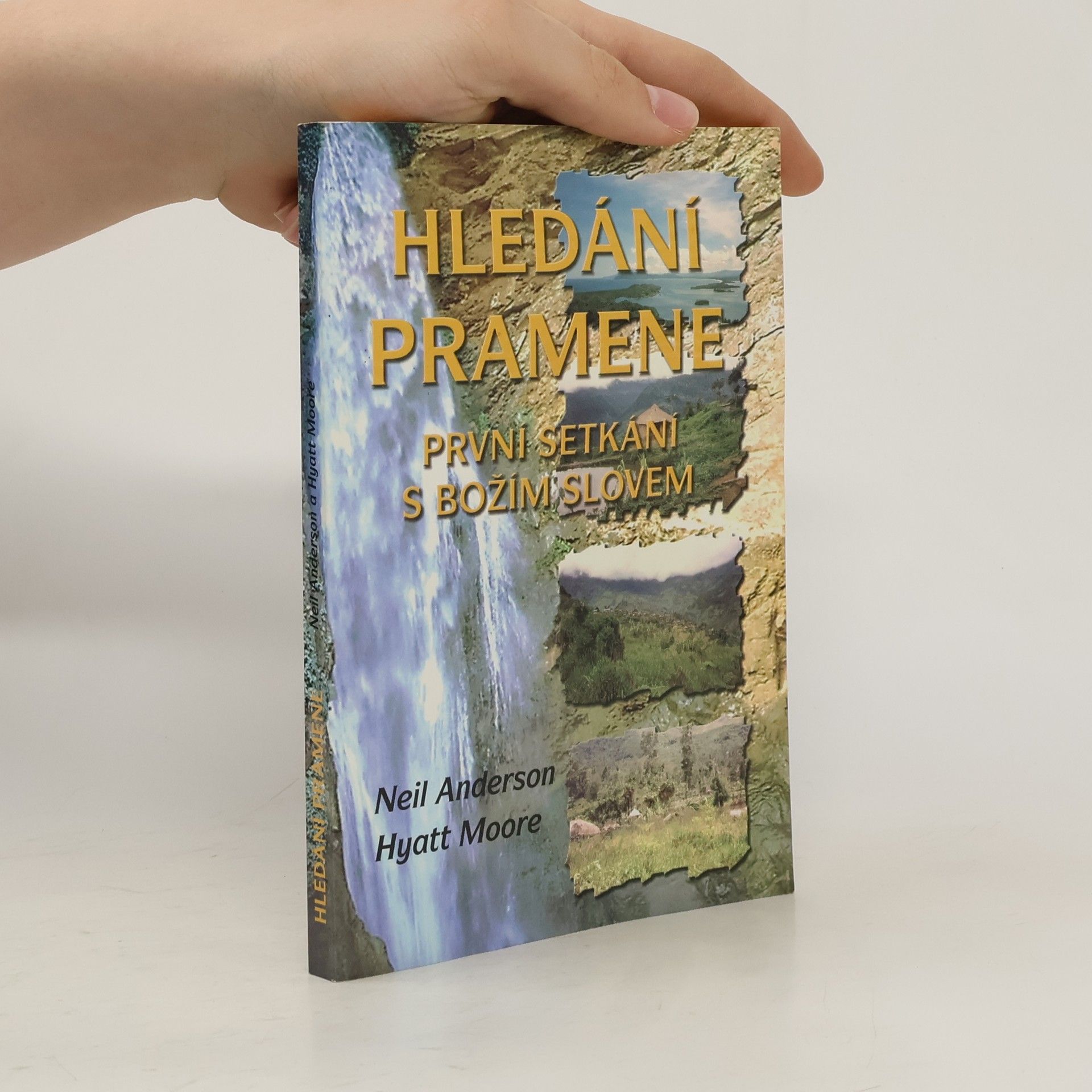 Neil T. Anderson Hledání pramene. První setkání s Božím slovem