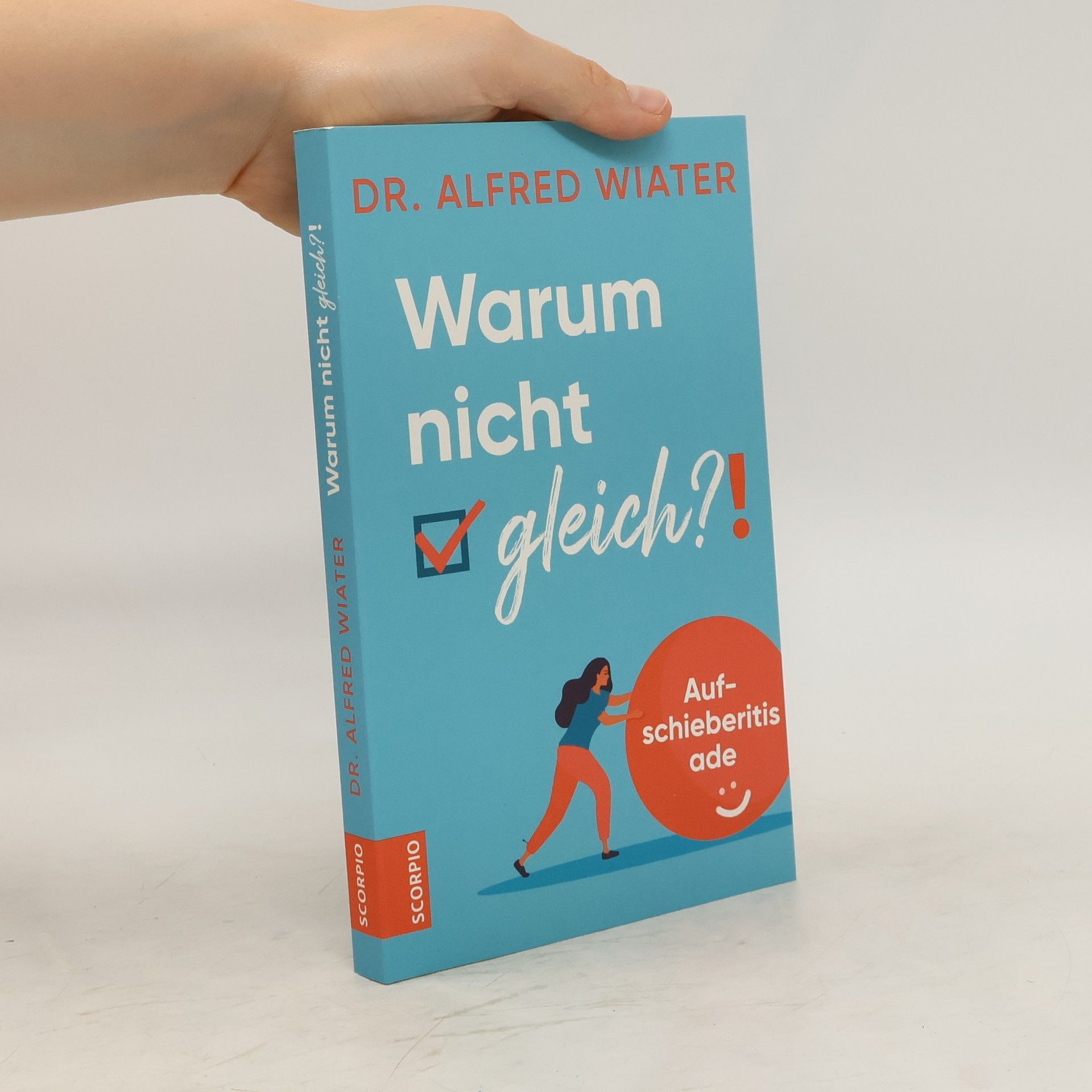 Alfred Wiater Warum nicht gleich?!