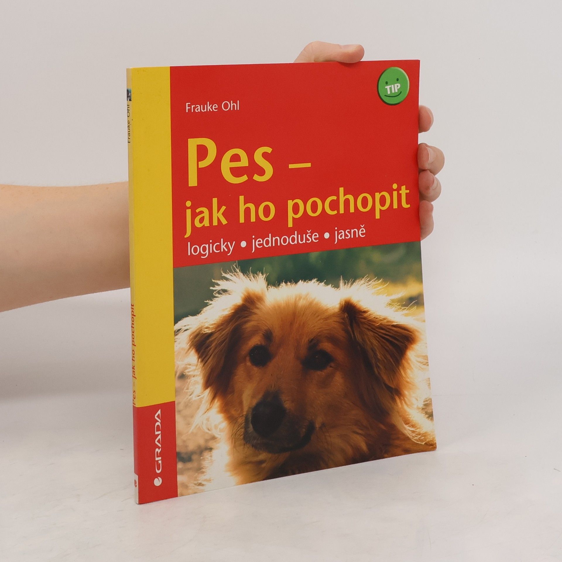 Frauke Ohl Pes - jak ho pochopit: Logicky, jednoduše, jasně