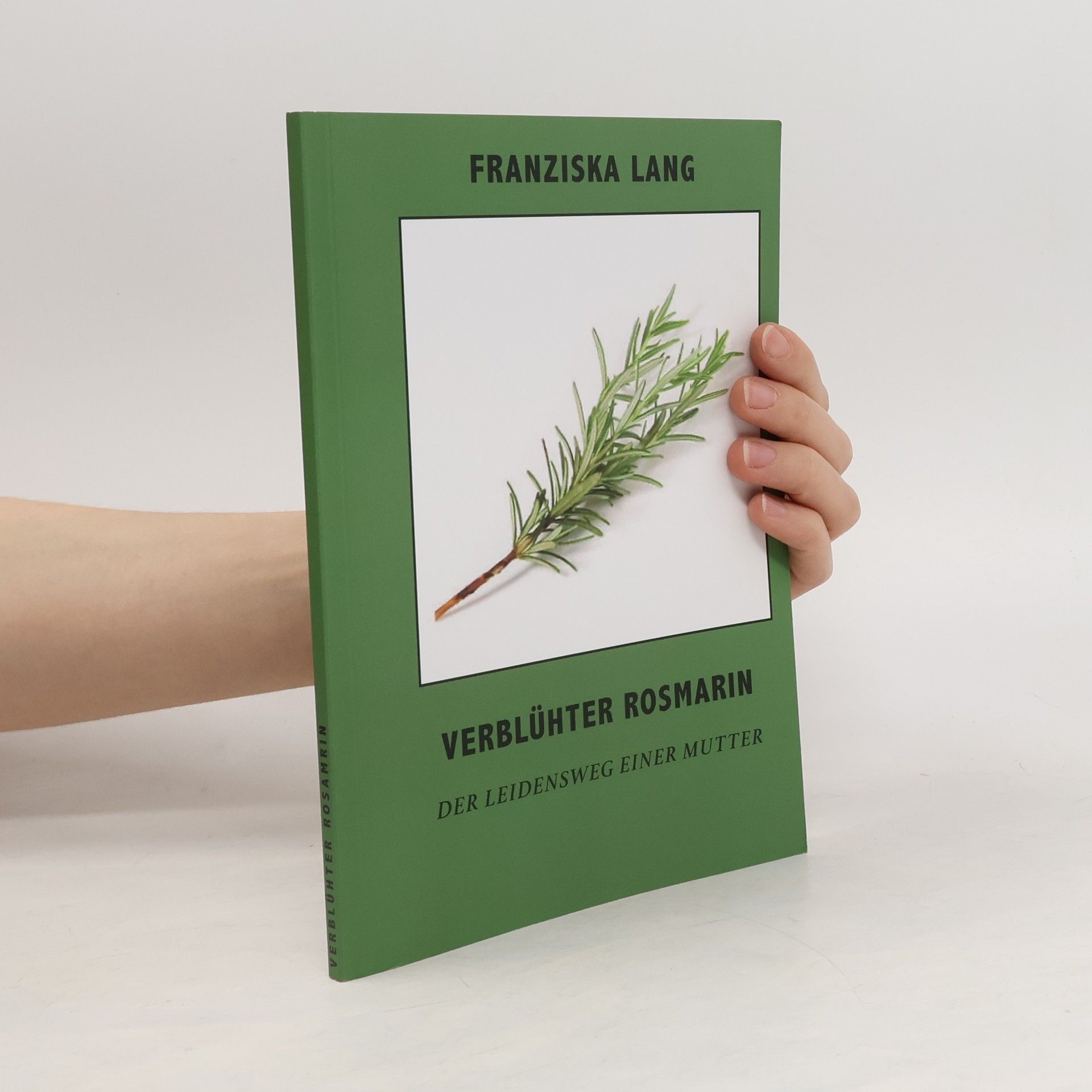 Franziska Lang Verblühter Rosmarin: Der Leidensweg einer Mutter