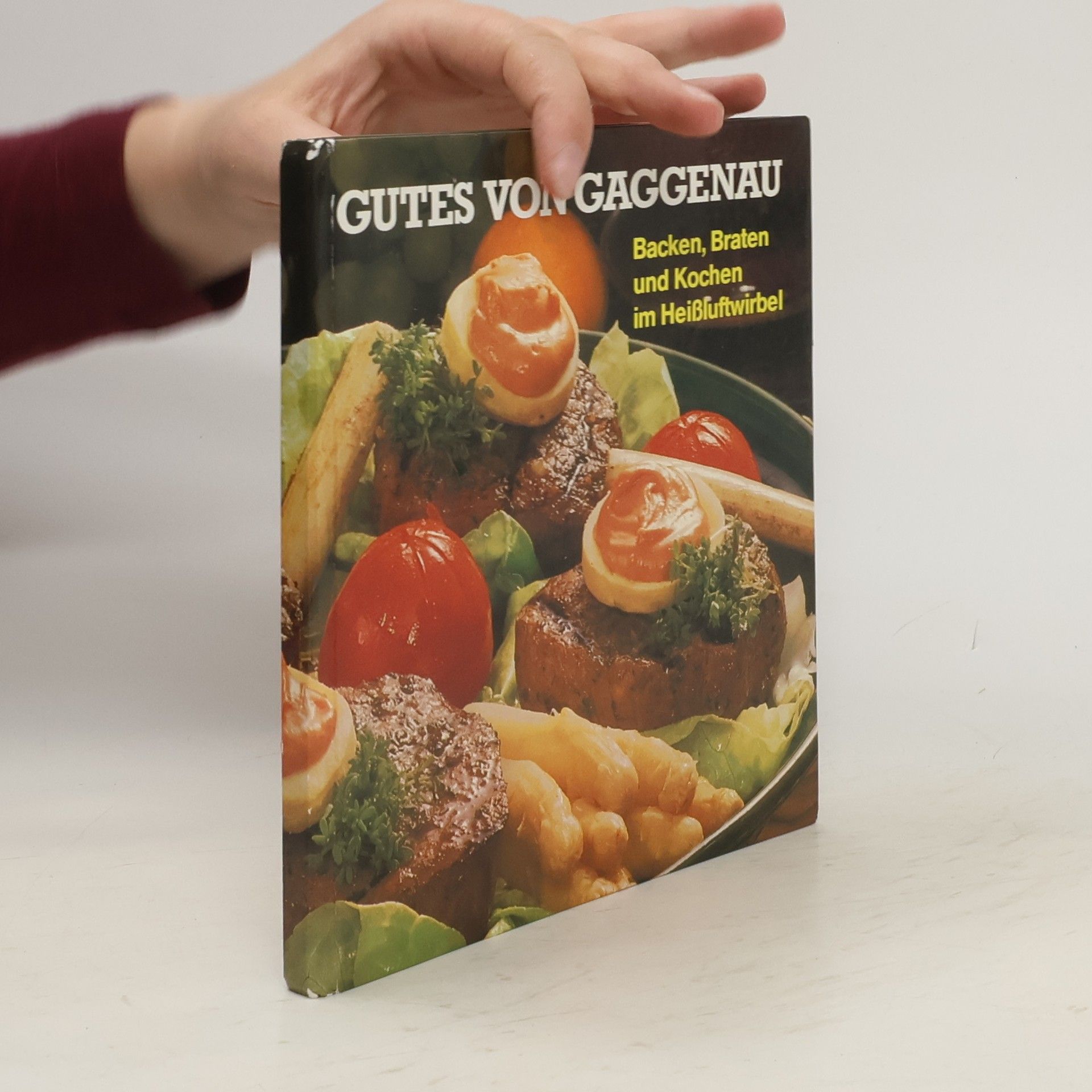 Gunter Steinbach Gutes von Gaggenau. Backen, Braten und Kochen im Heißluftwirbel
