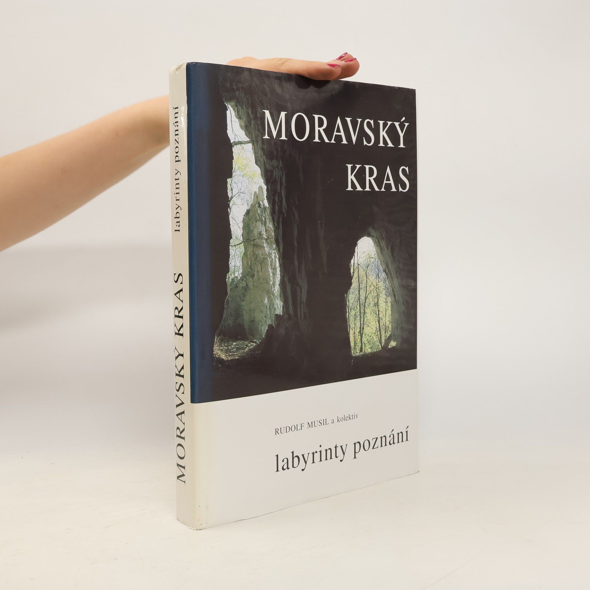 Rudolf Musil Moravský kras: labyrinty poznání