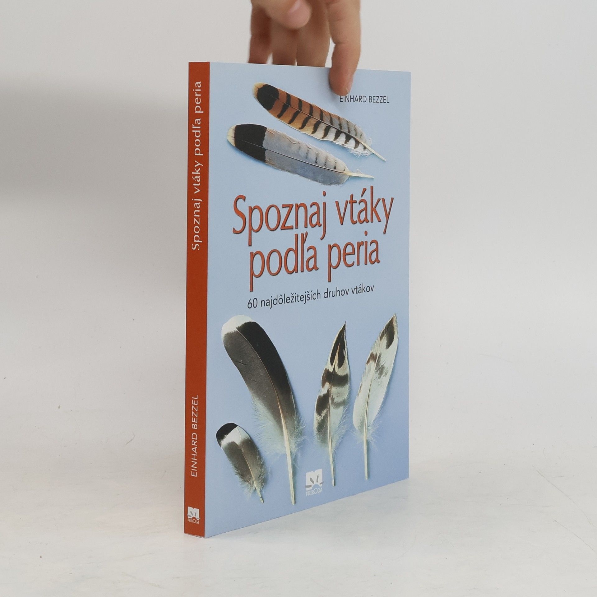 Einhard Bezzel Spoznaj vtáky podľa peria - 60 najdôležitejších druhov vtákov