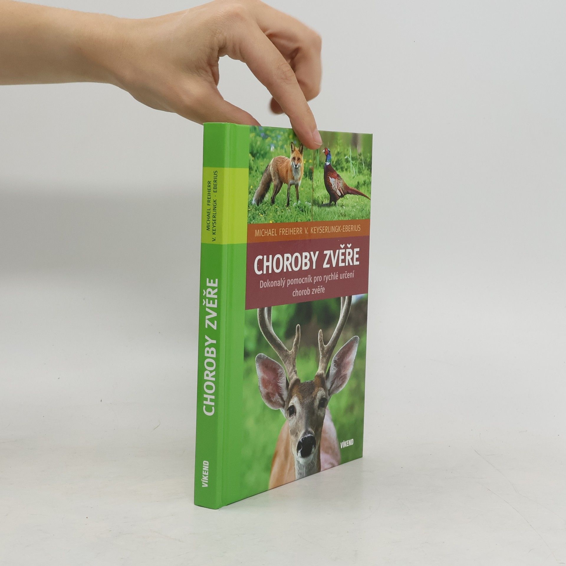 Michael Freiherr Choroby zvěře - Dokonalý pomocník pro rychlé určení chorob zvěře