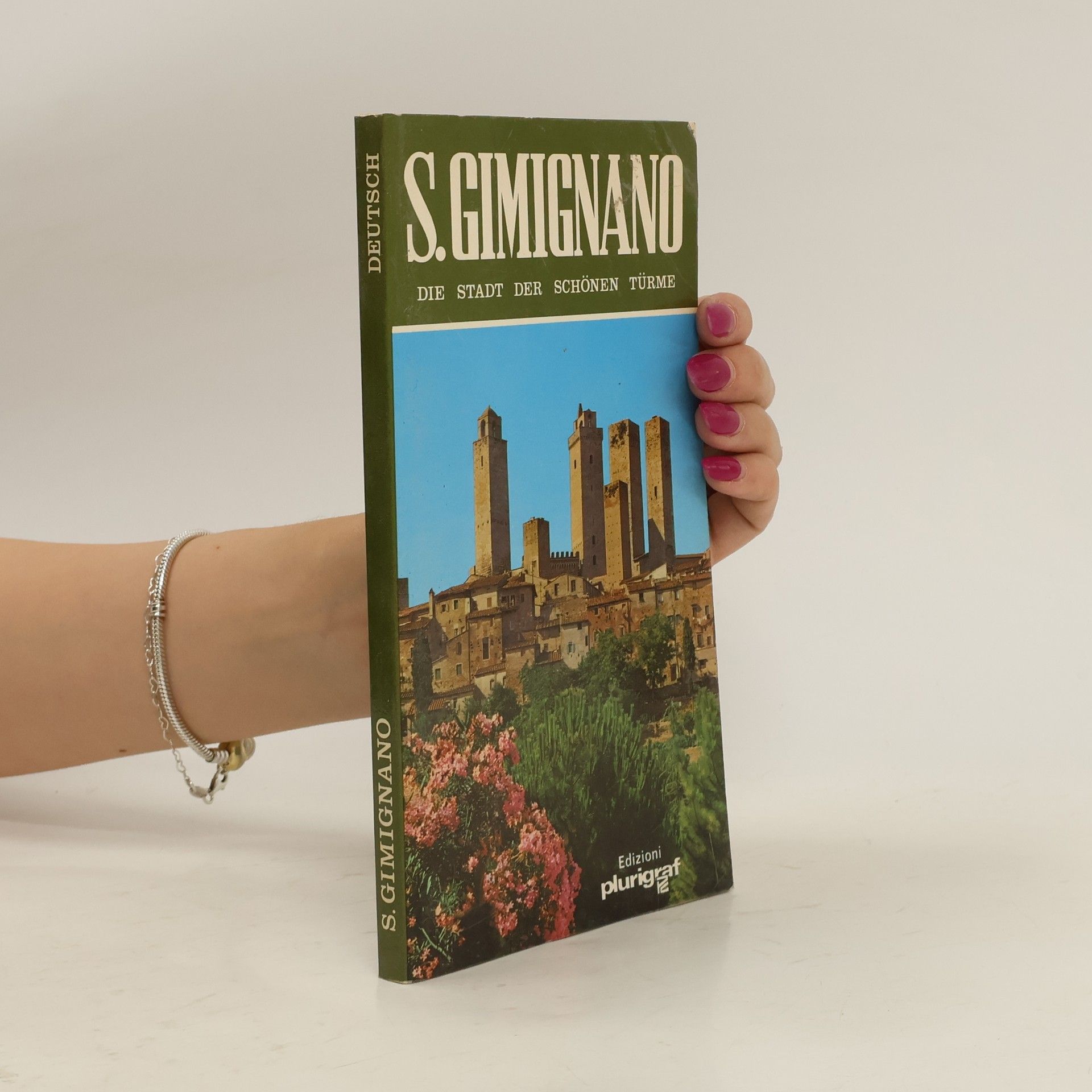 S. Gimignano Die Stadt der schönen Türme