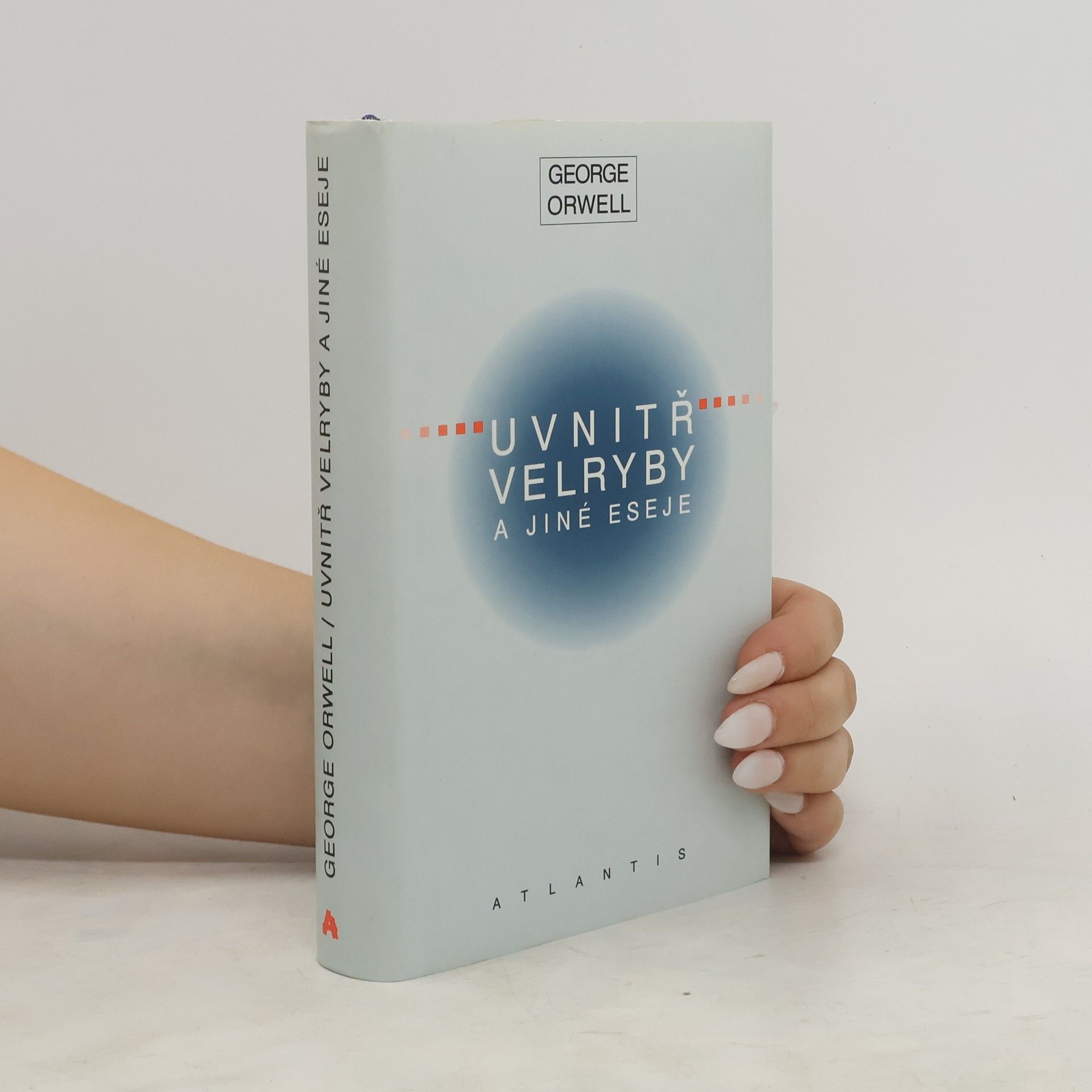 George Orwell Uvnitř velryby a jiné eseje