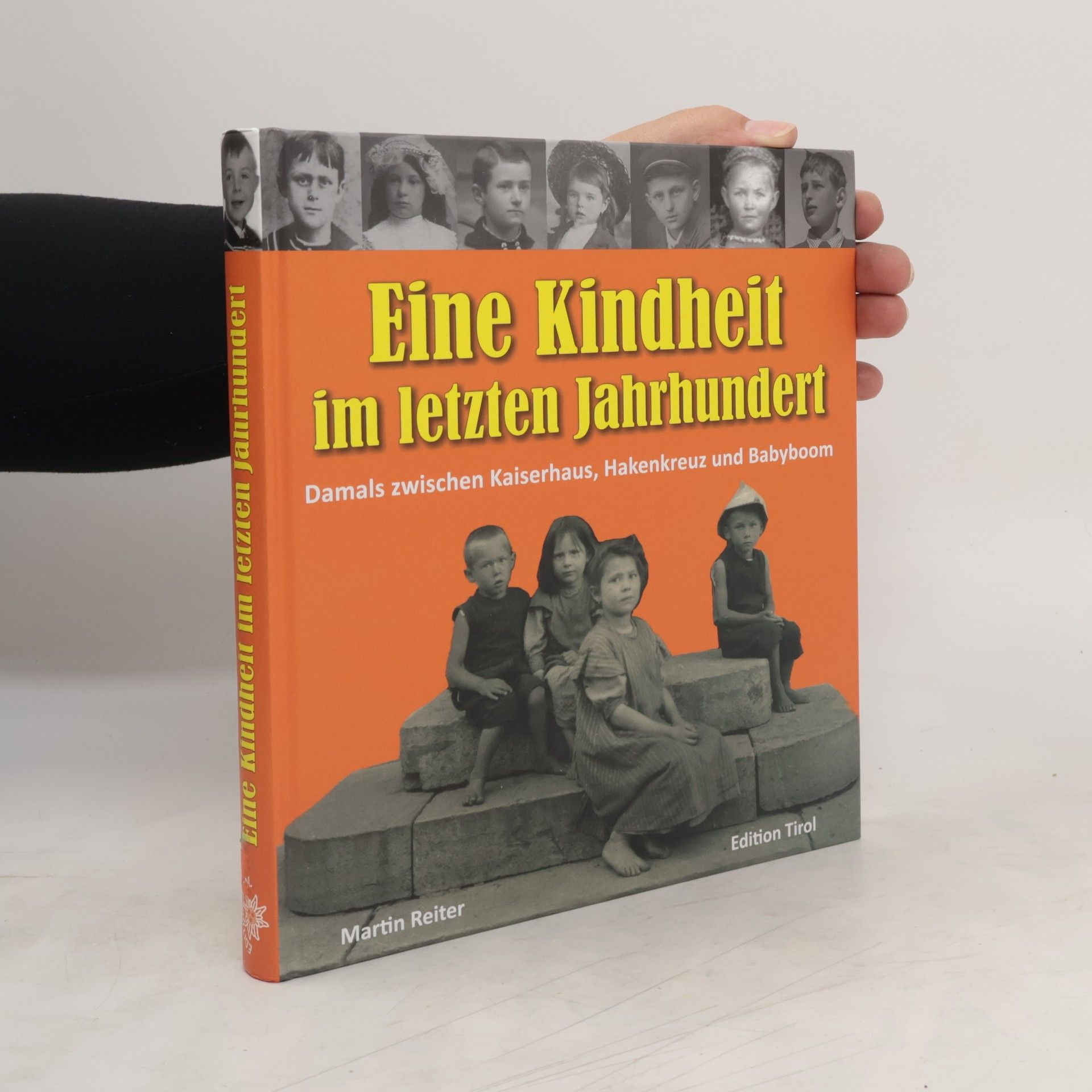 Martin Reiter Eine Kindheit im letzten Jahrhundert