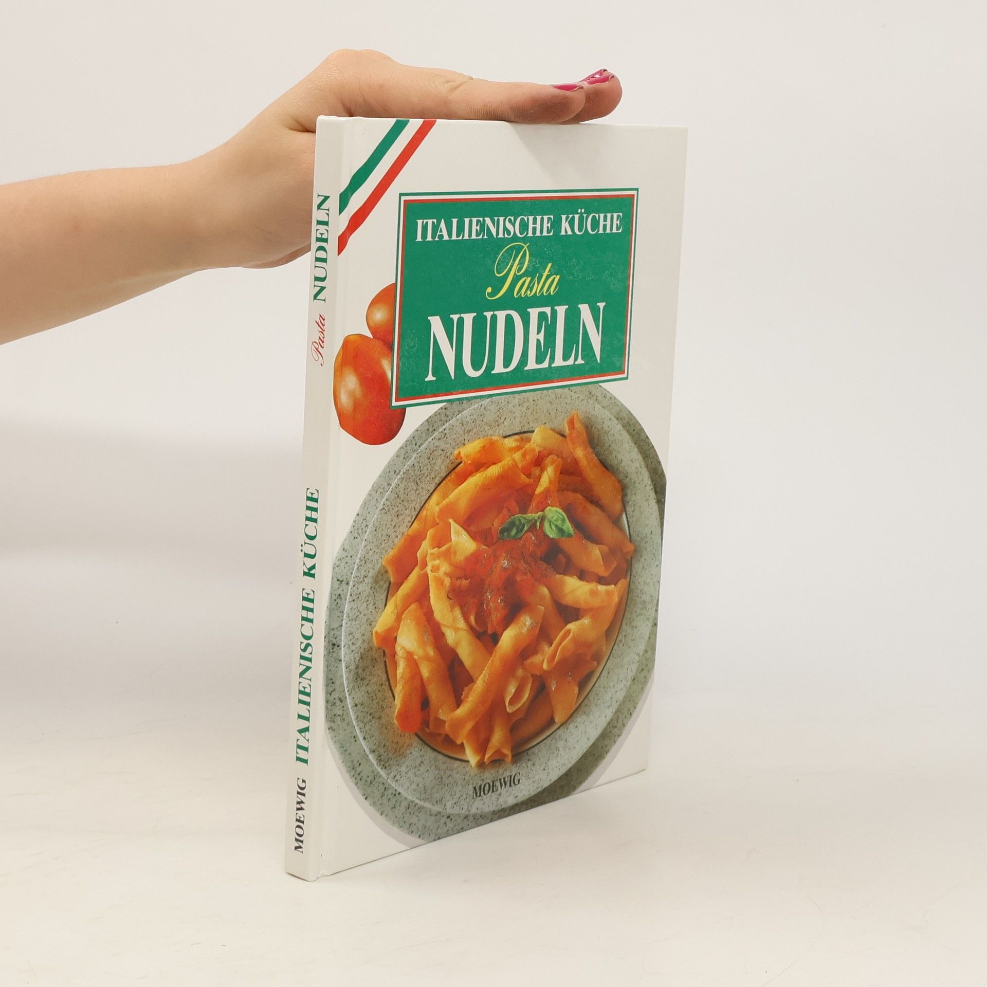 Autorenkollektiv Italienische Küche: Pasta Nudeln