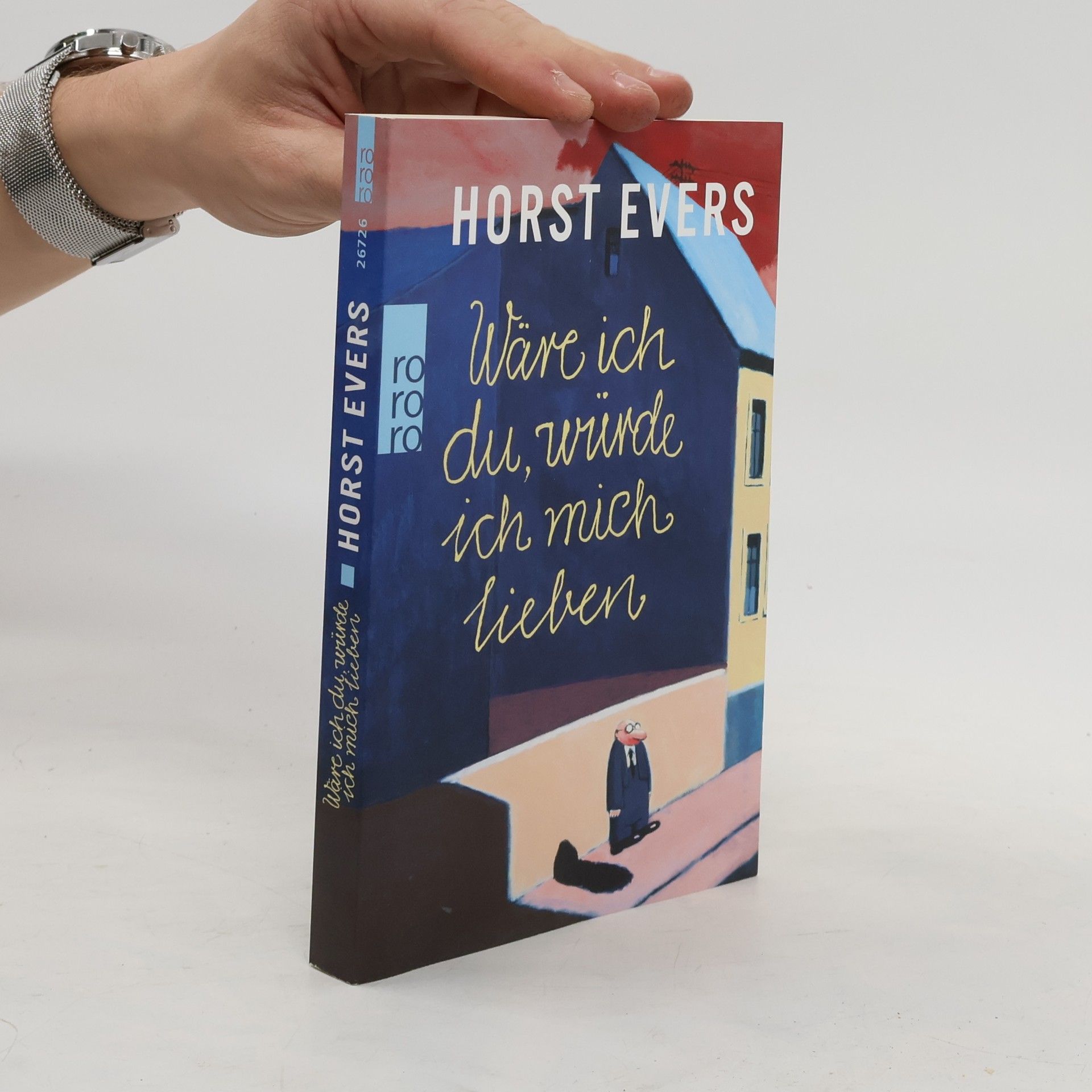 Horst Evers Wäre ich du, würde ich mich lieben