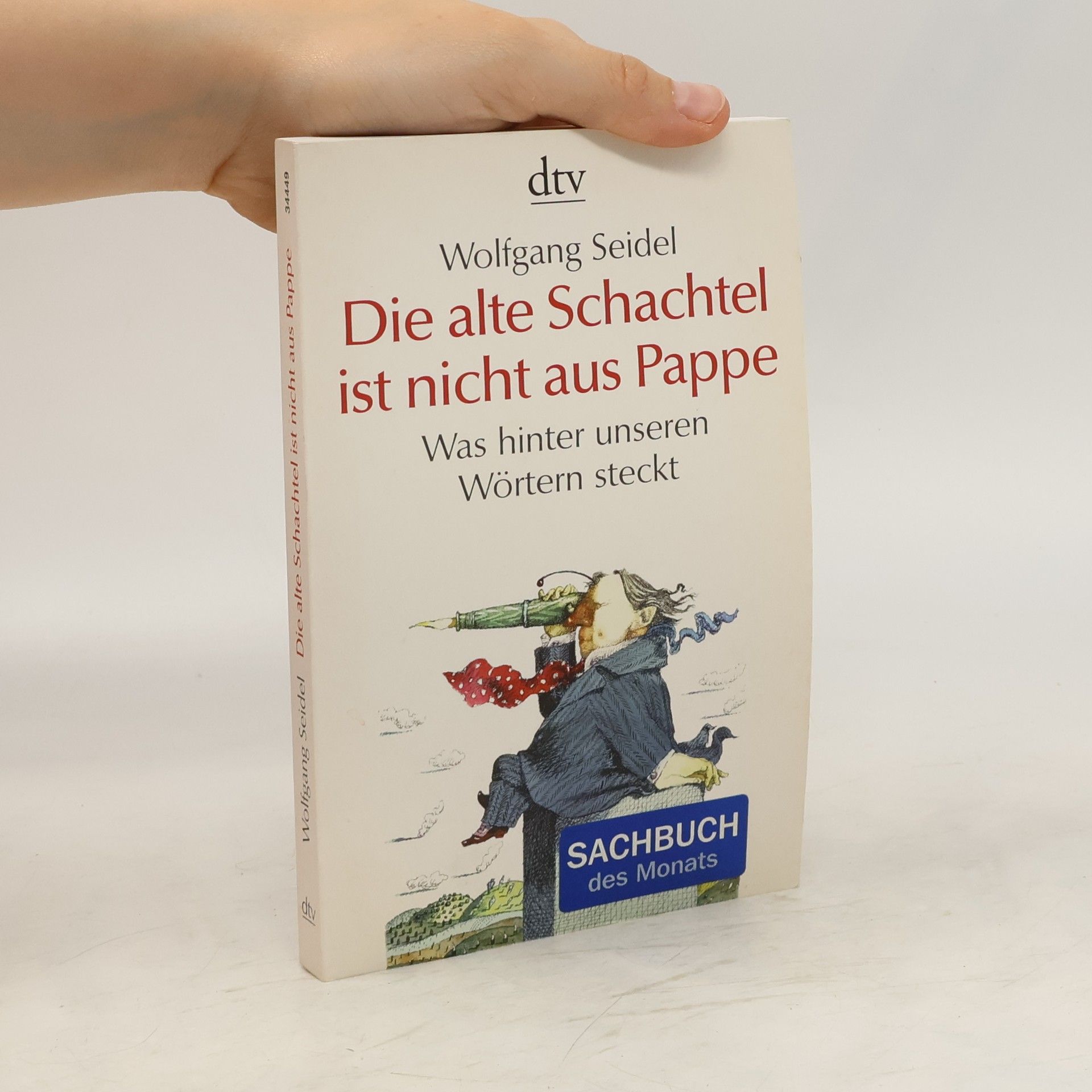 Wolfgang Seidel Die alte Schachtel ist nicht aus Pappe