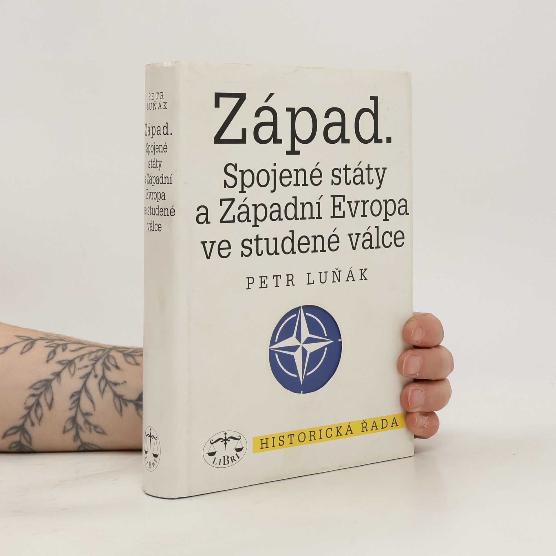 Petr Luňák Západ. Spojené státy a Západní Evropa ve studené válce