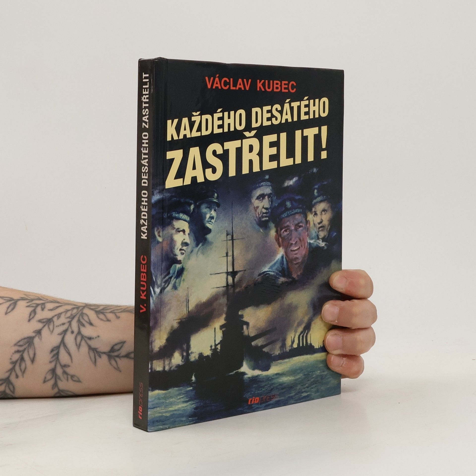 Václav Kubec Každého desátého zastřelit!