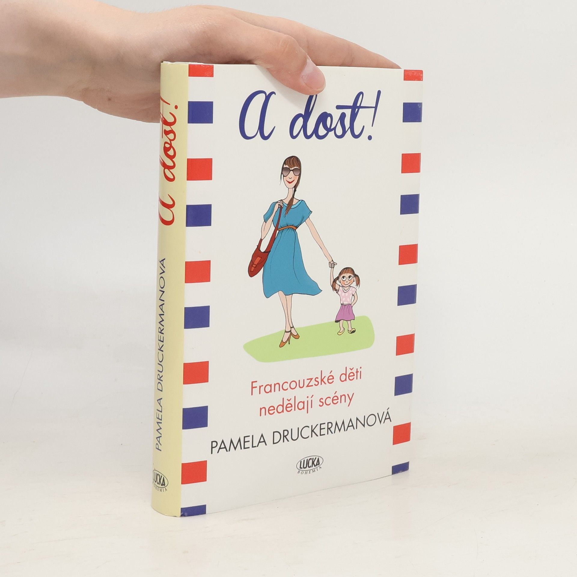 Pamela Druckerman A dost!. Francouzské děti nedělají scény