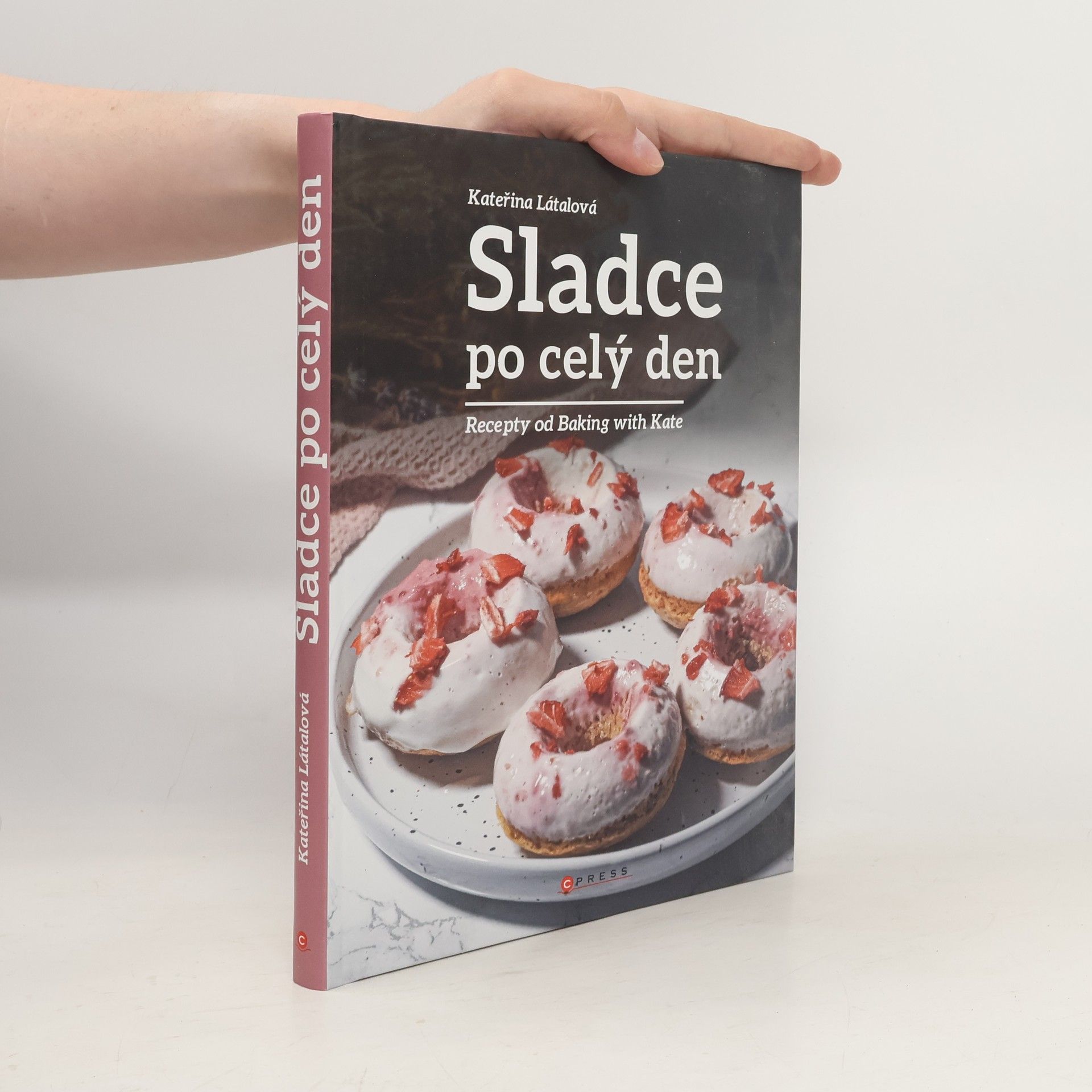 Kateřina Látalová Sladce po celý den : Recepty od Baking with Kate