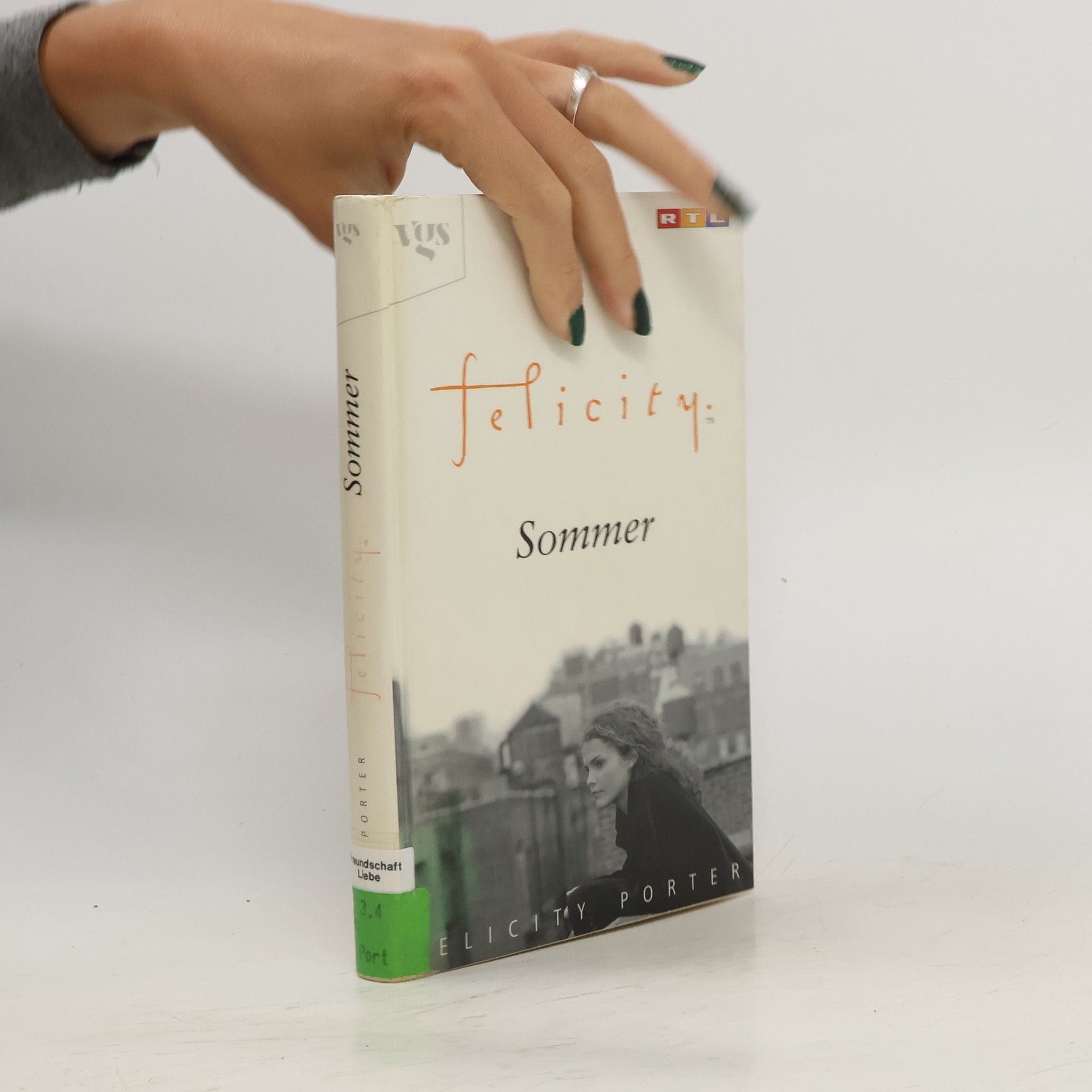 Felicity Porter Felicity, Sommer. Roman zur RTL-Serie. Aus d. Amerikan. v. Christina Deniz