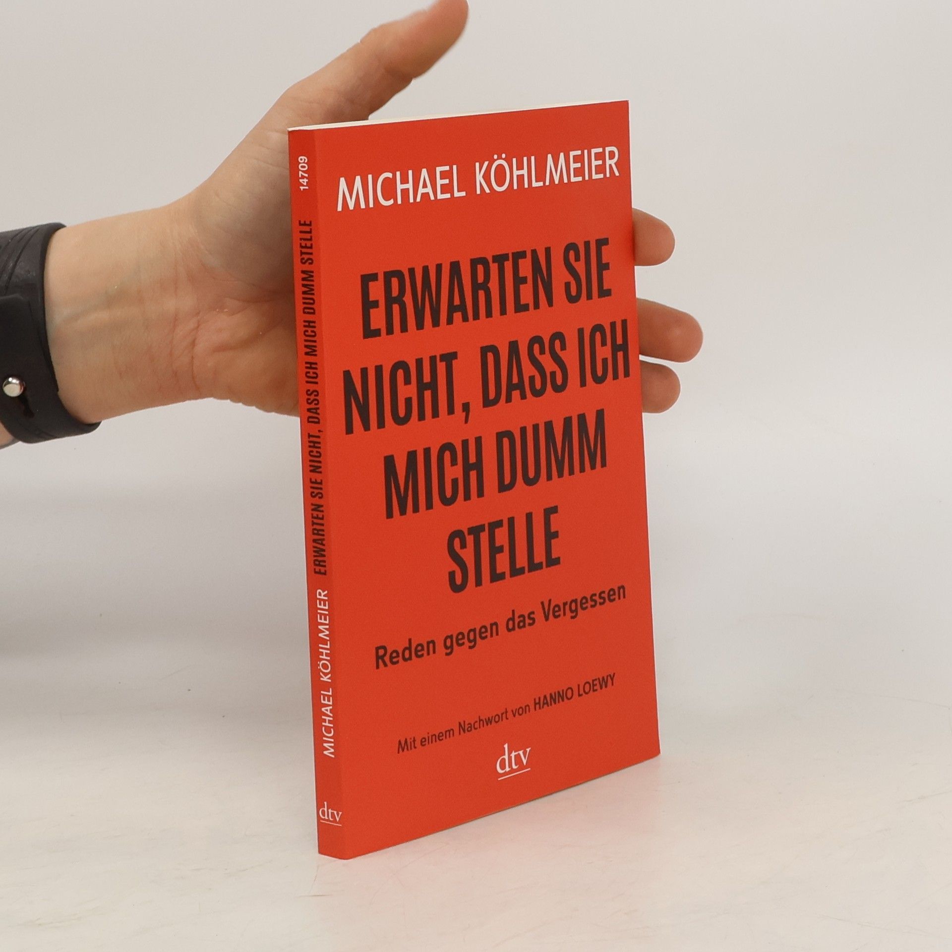 Michael Köhlmeier Erwarten Sie nicht, dass ich mich dumm stelle