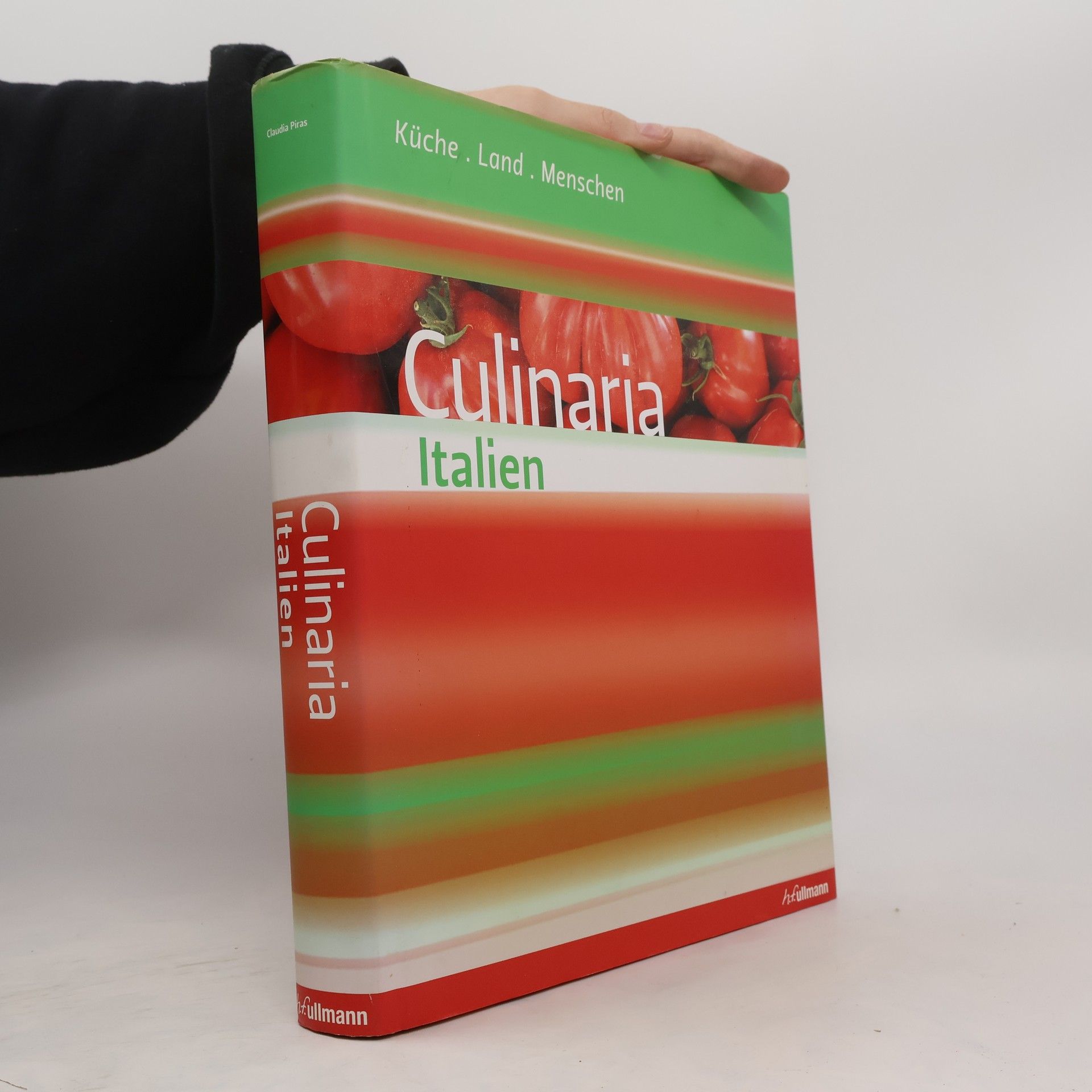 Claudia Piras Culinaria Italien. Küche, Land, Menschen