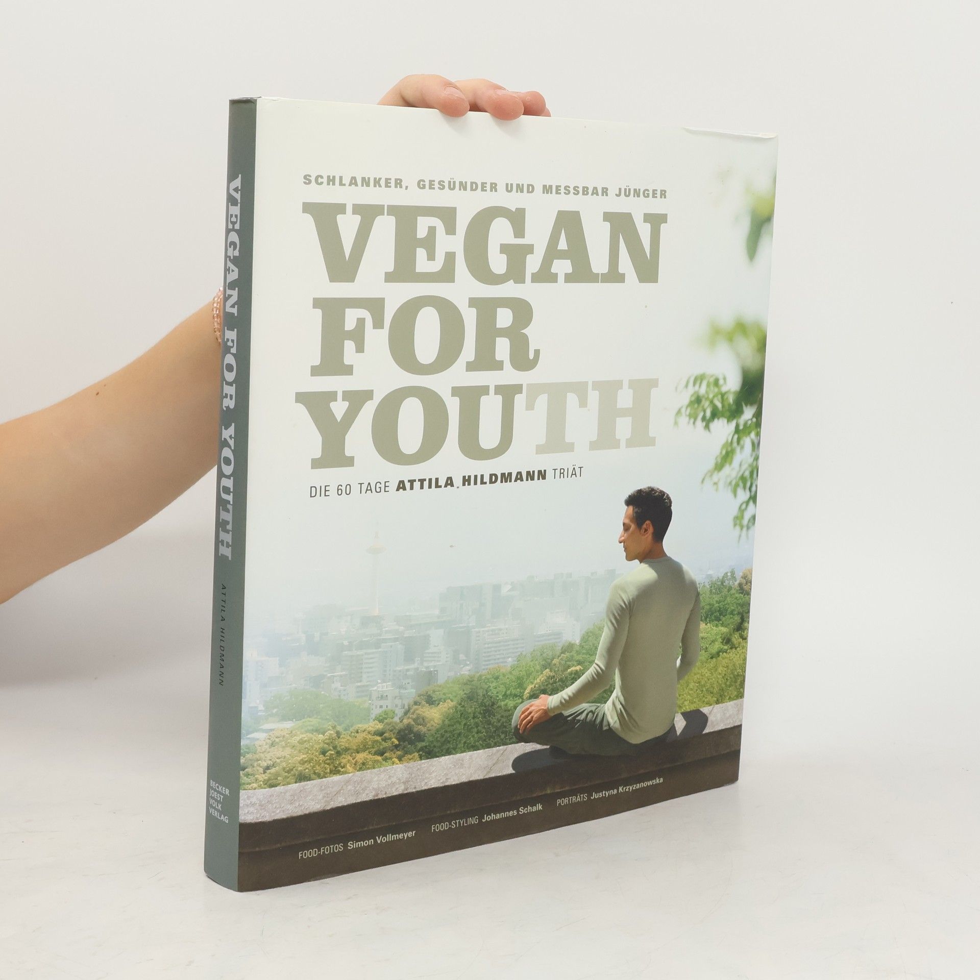 Attila Hildmann Vegan For Youth. Die Attila Hildmann Triät
