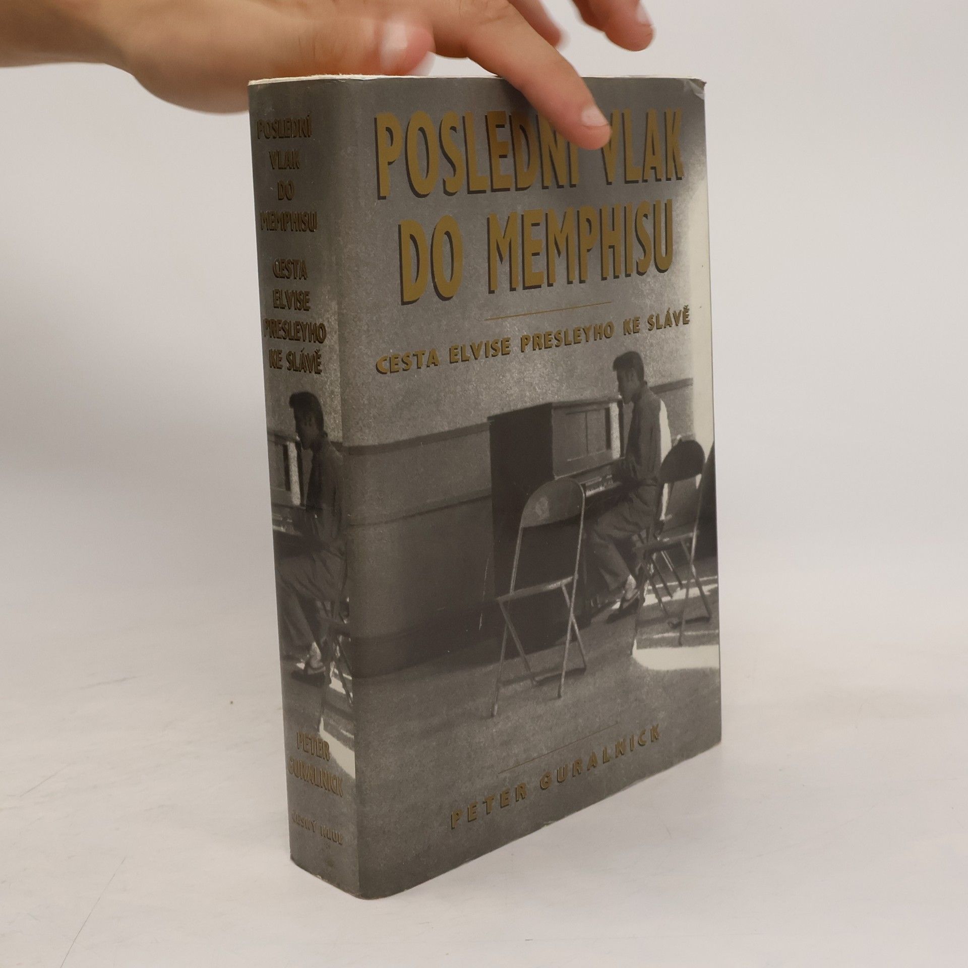 Peter Guralnick Poslední vlak do Memphisu : cesta Elvise Presleyho ke slávě