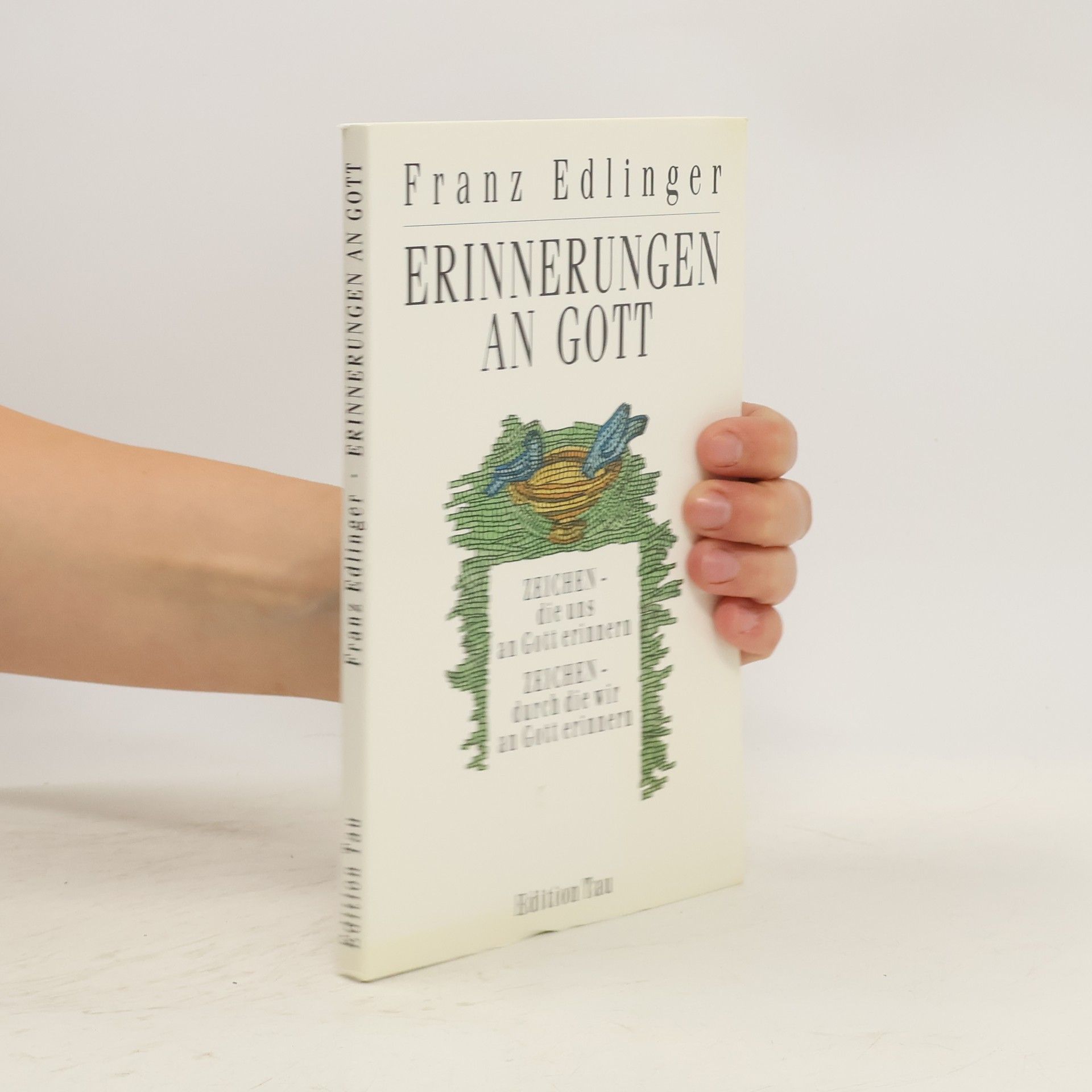 Franz Edlinger Erinnerungen an Gott