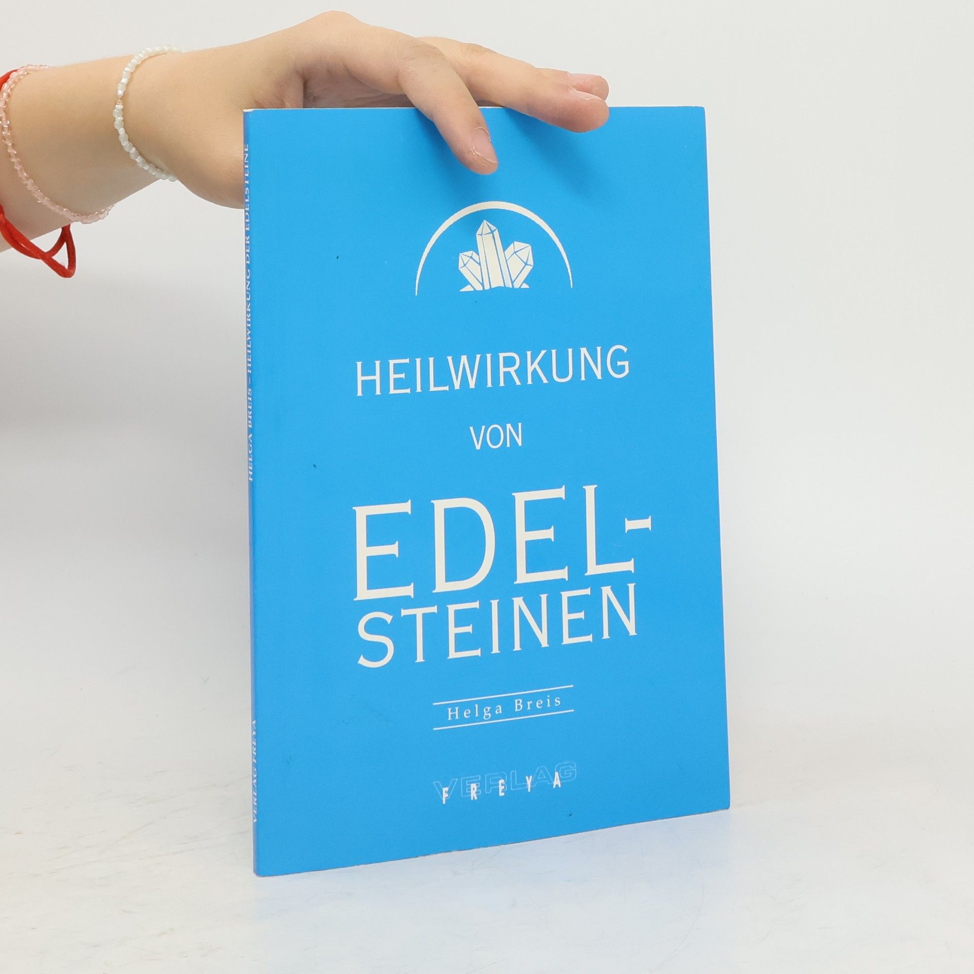 Helga Breis Heilwirkung von Edelsteinen