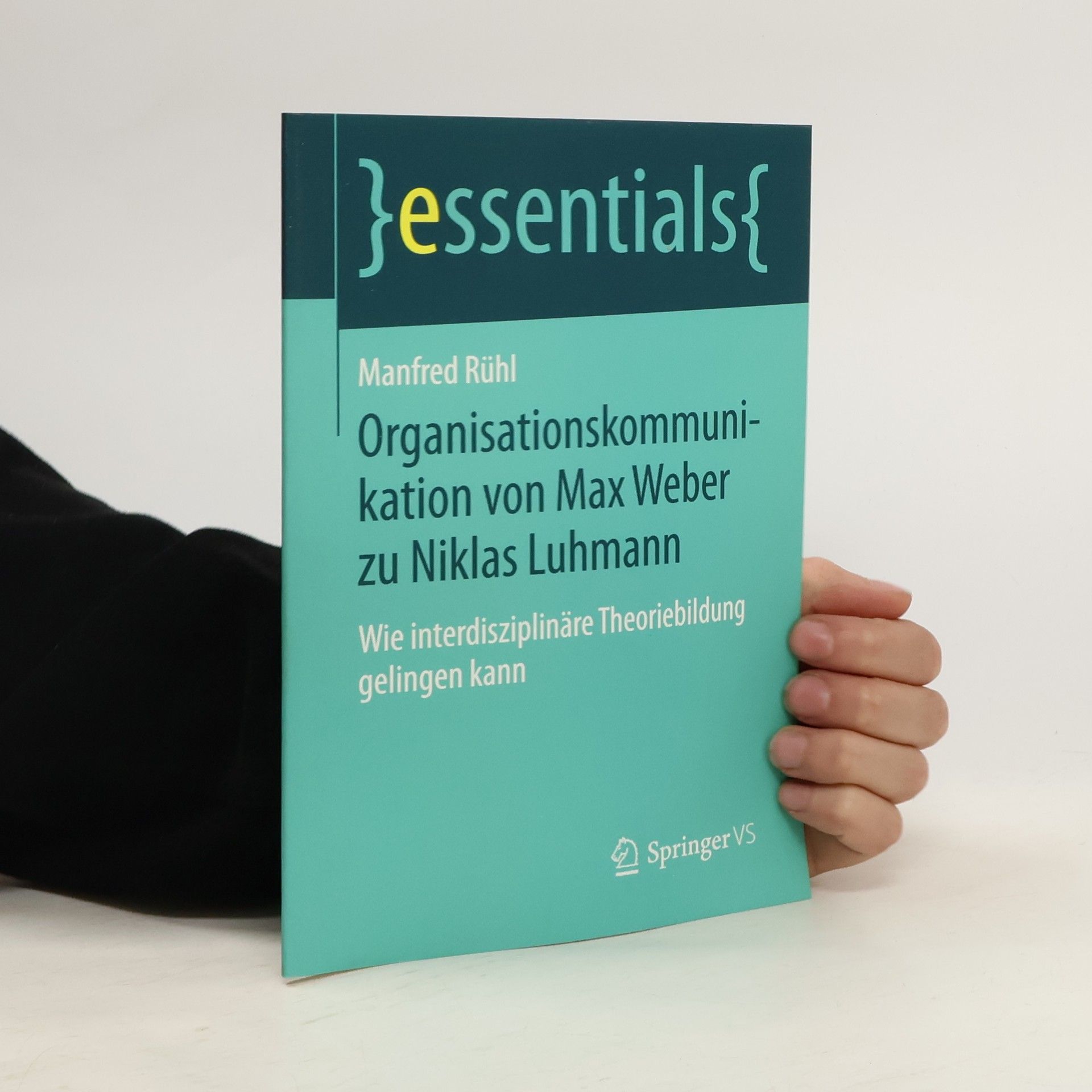Manfred Rühl Organisationskommunikation von Max Weber zu Niklas Luhmann